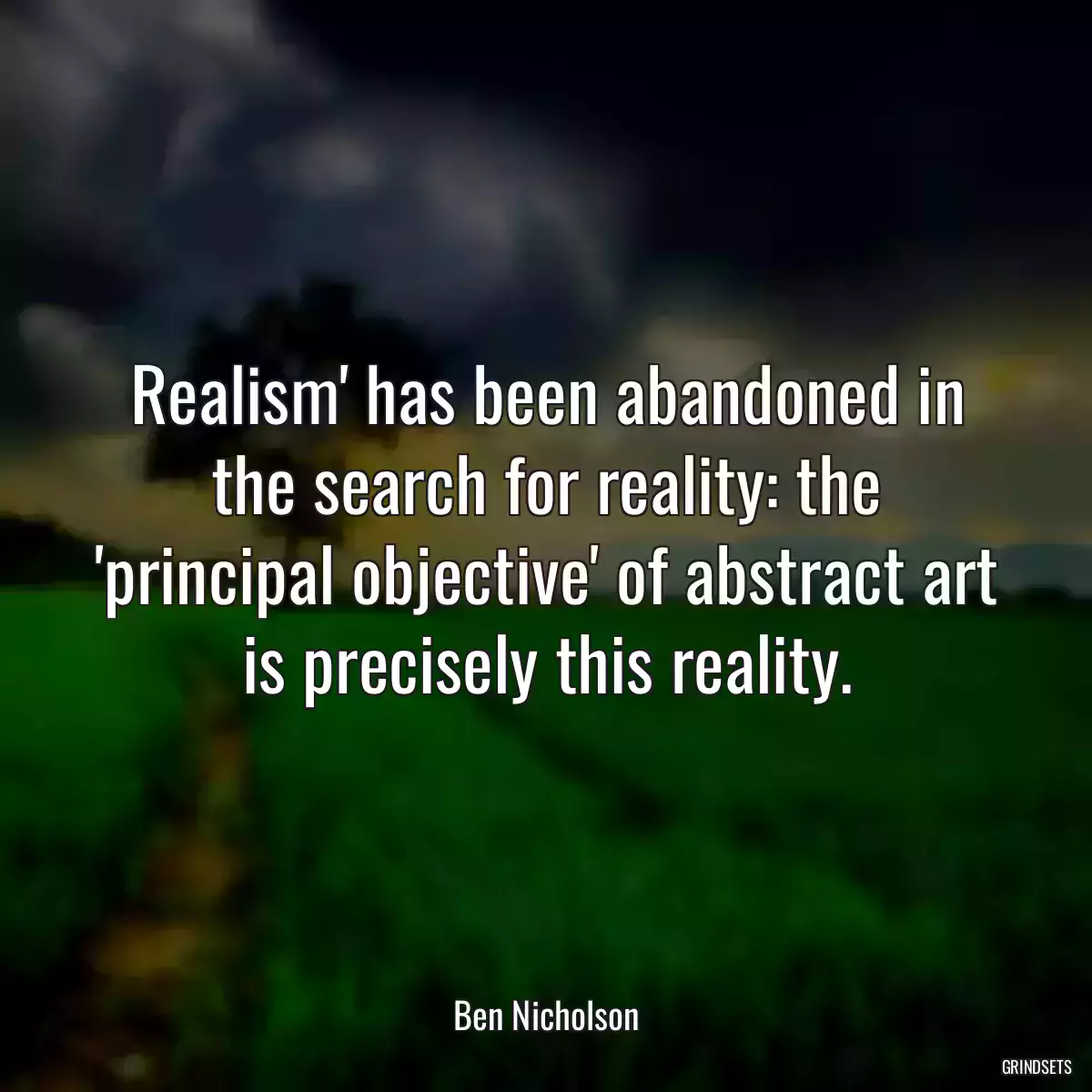 Realism\' has been abandoned in the search for reality: the \'principal objective\' of abstract art is precisely this reality.