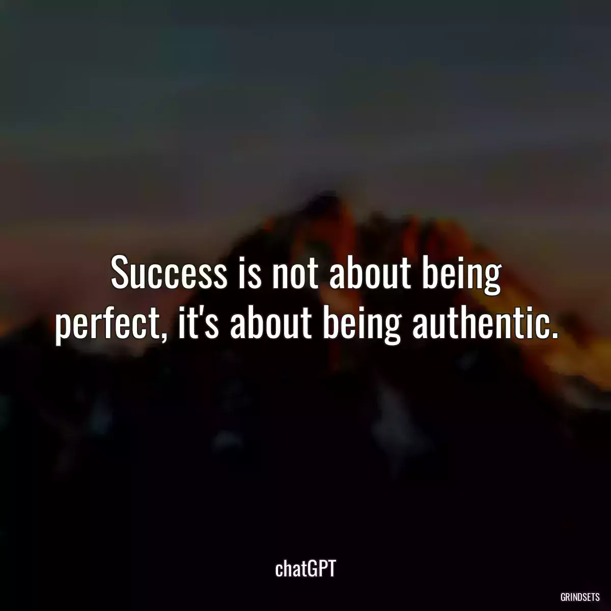 Success is not about being perfect, it\'s about being authentic.