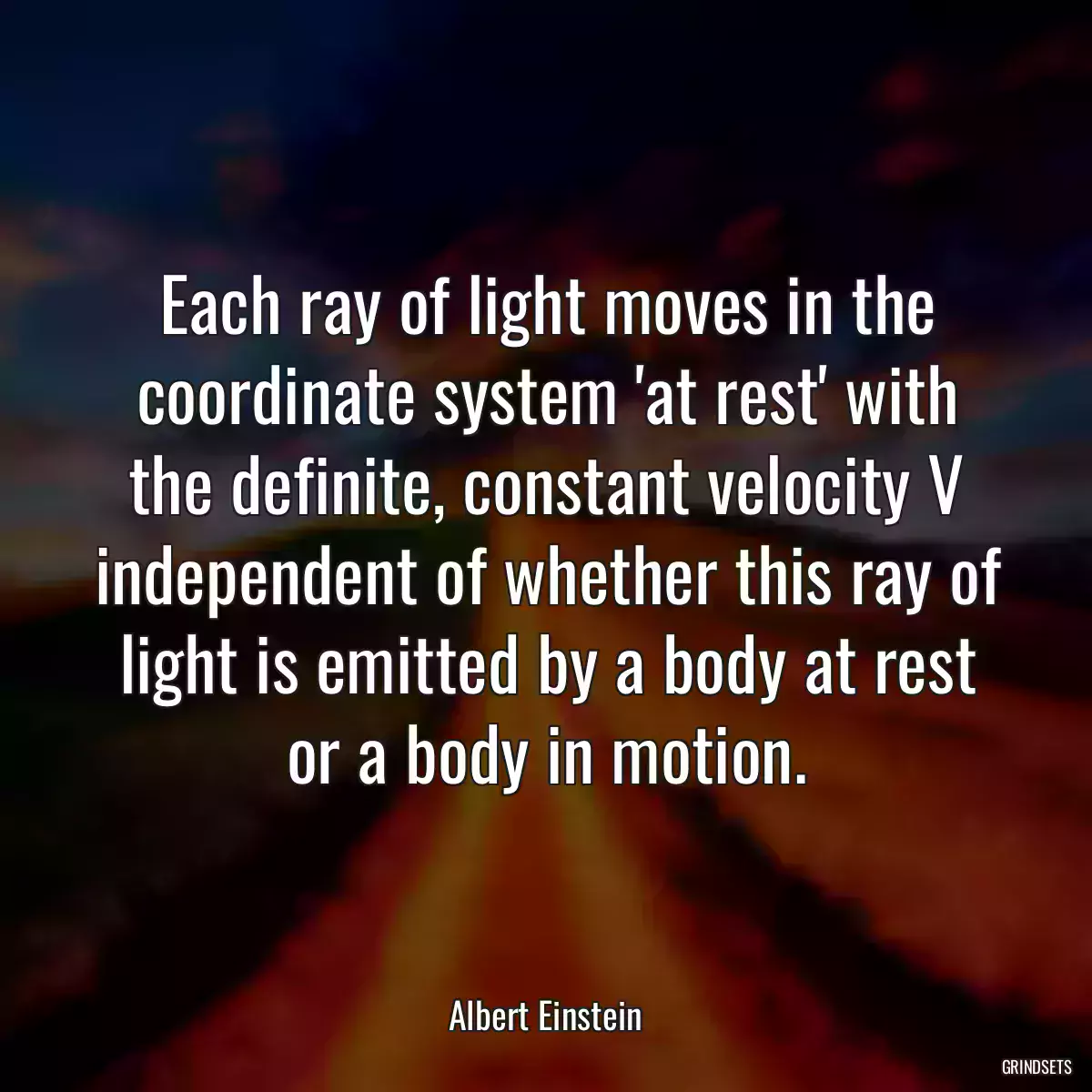 Each ray of light moves in the coordinate system \'at rest\' with the definite, constant velocity V independent of whether this ray of light is emitted by a body at rest or a body in motion.