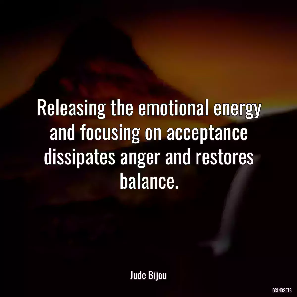 Releasing the emotional energy and focusing on acceptance dissipates anger and restores balance.