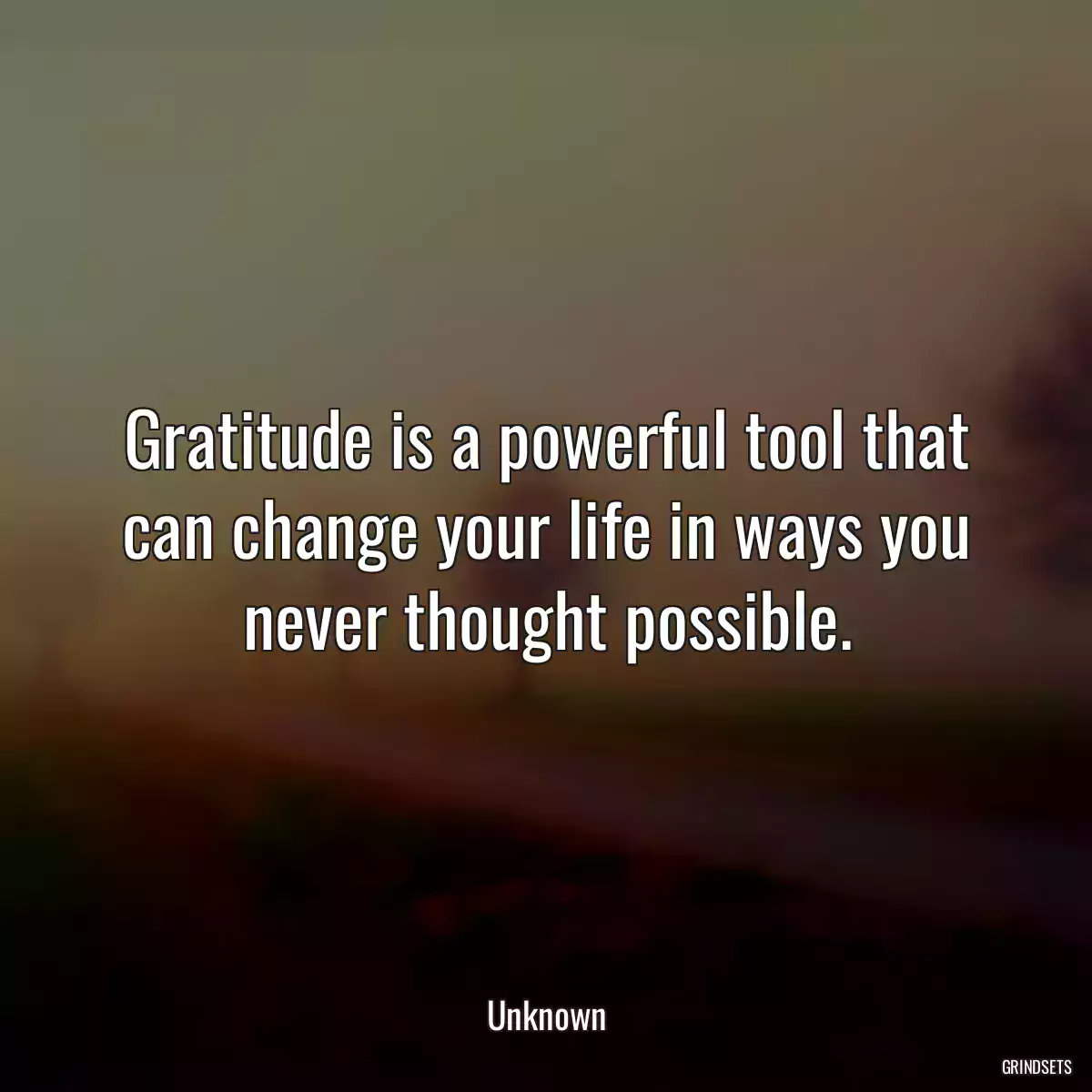 Gratitude is a powerful tool that can change your life in ways you never thought possible.