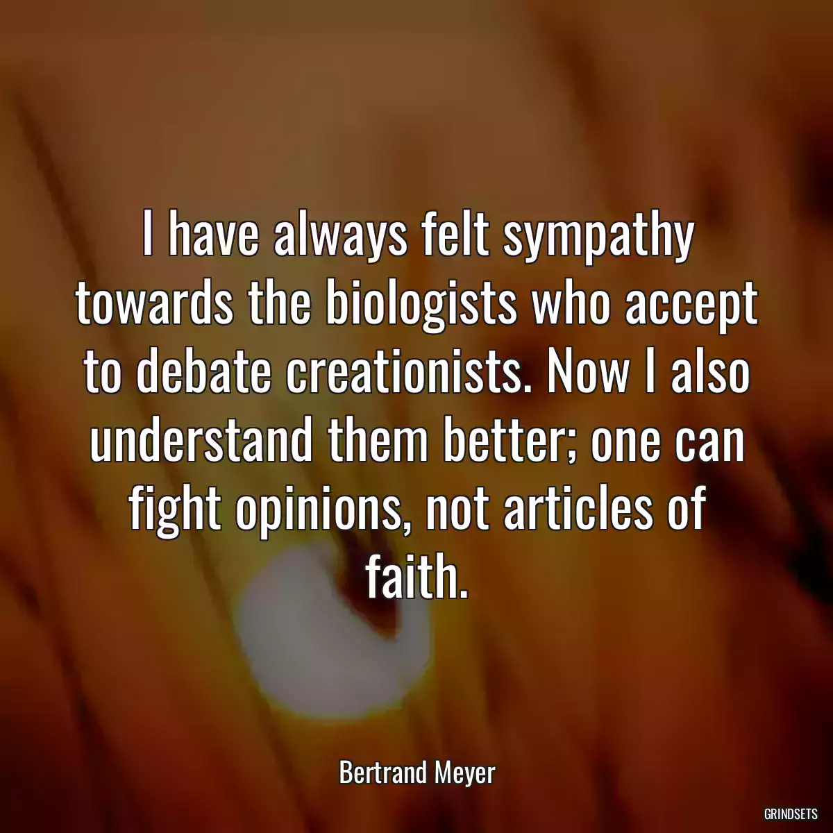 I have always felt sympathy towards the biologists who accept to debate creationists. Now I also understand them better; one can fight opinions, not articles of faith.