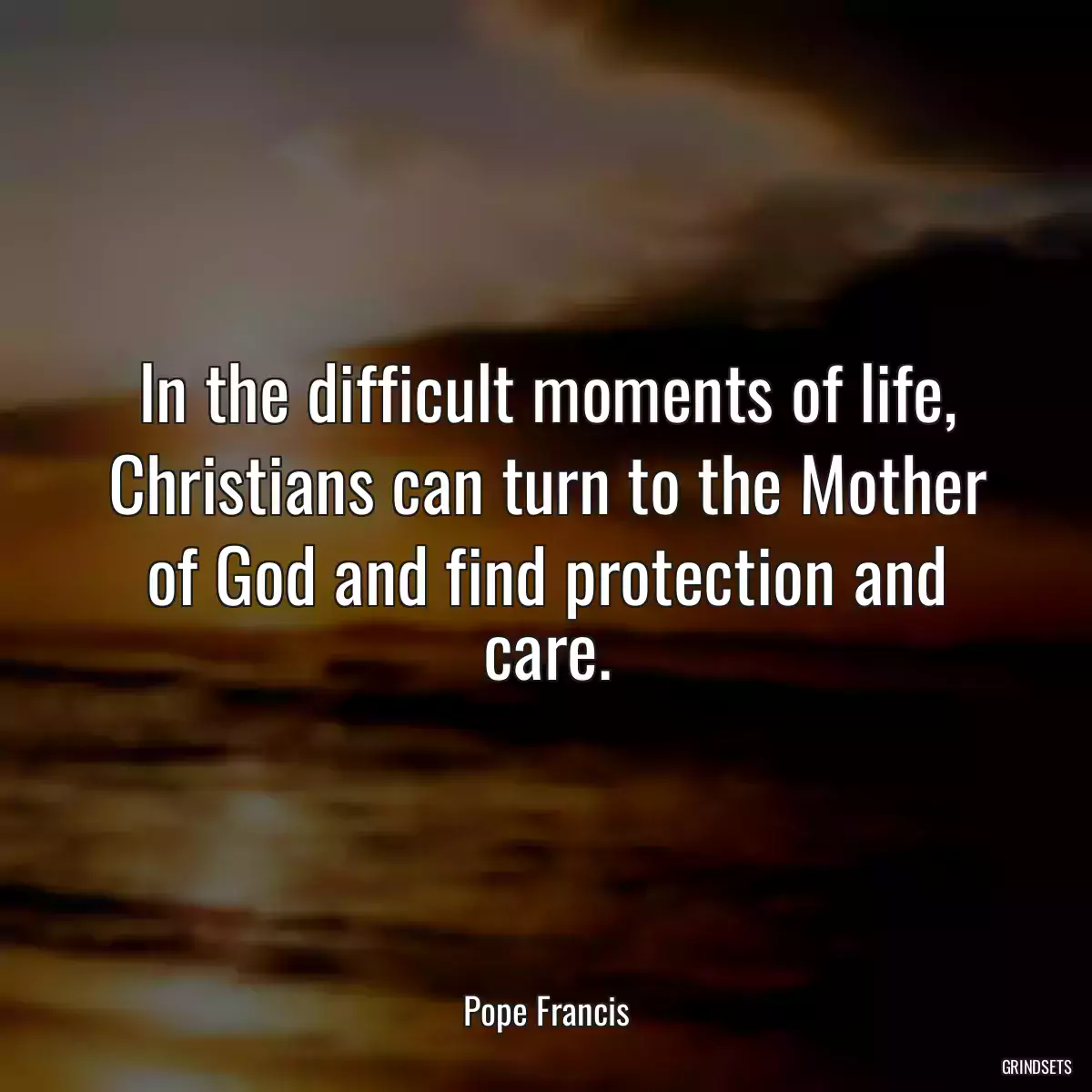 In the difficult moments of life, Christians can turn to the Mother of God and find protection and care.