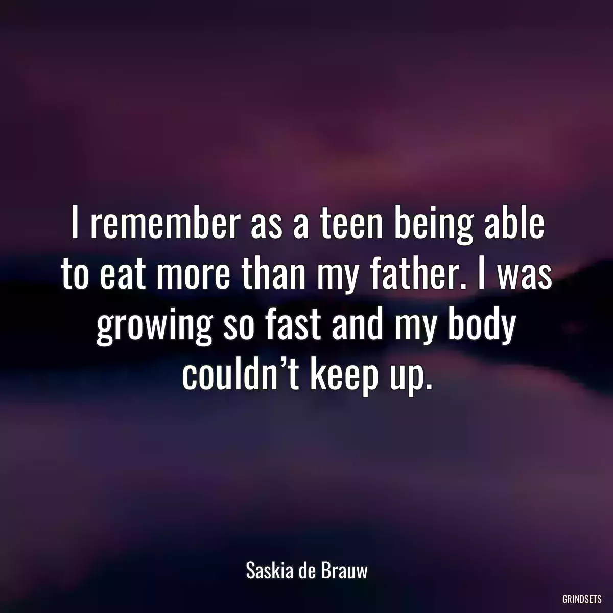 I remember as a teen being able to eat more than my father. I was growing so fast and my body couldn’t keep up.