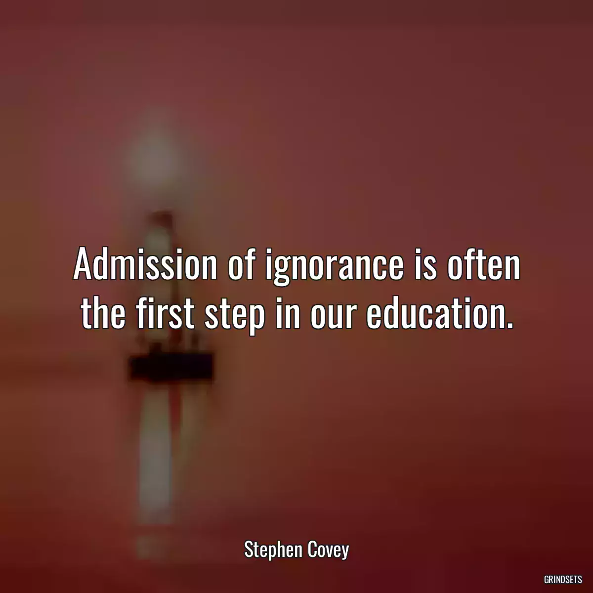 Admission of ignorance is often the first step in our education.