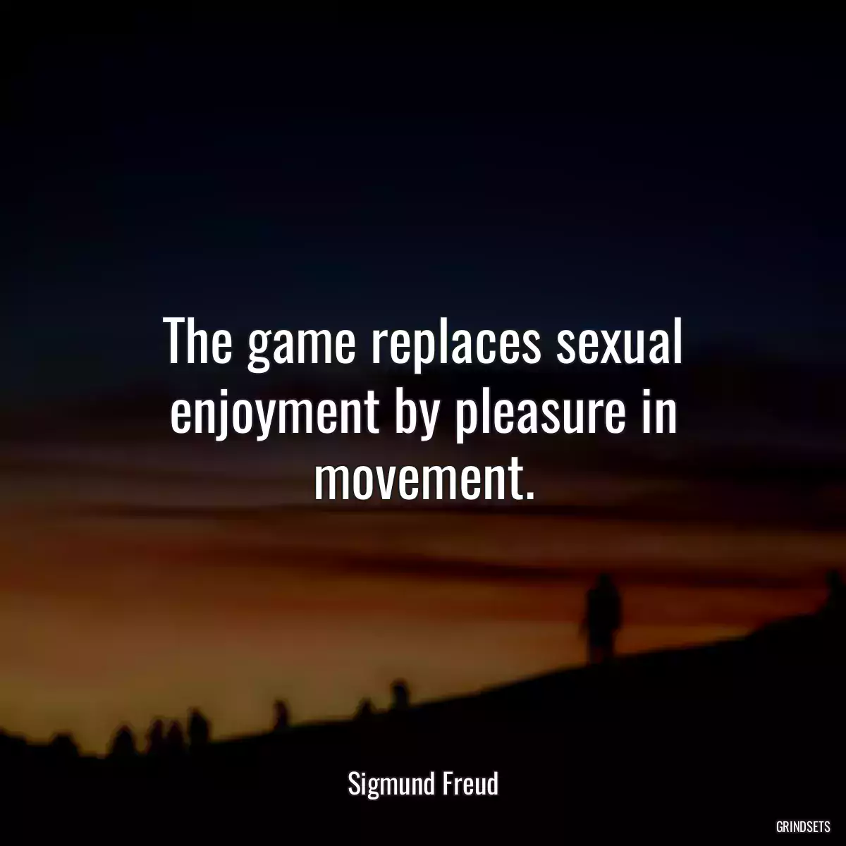 The game replaces sexual enjoyment by pleasure in movement.