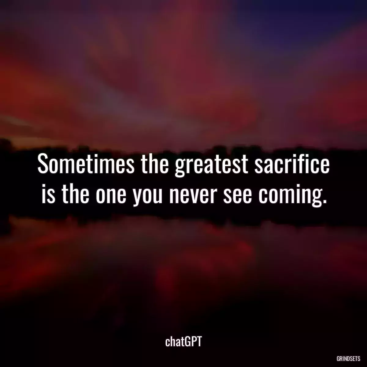 Sometimes the greatest sacrifice is the one you never see coming.