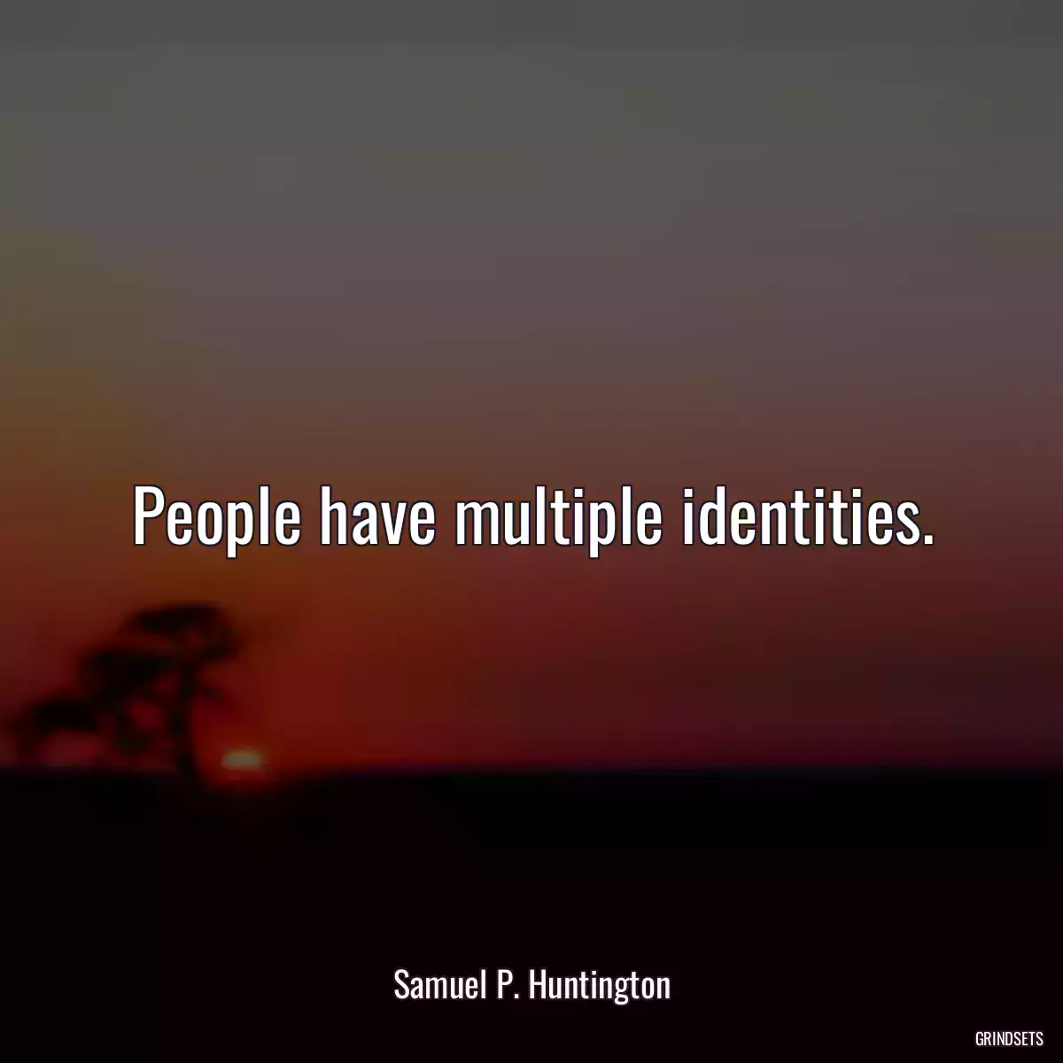 People have multiple identities.