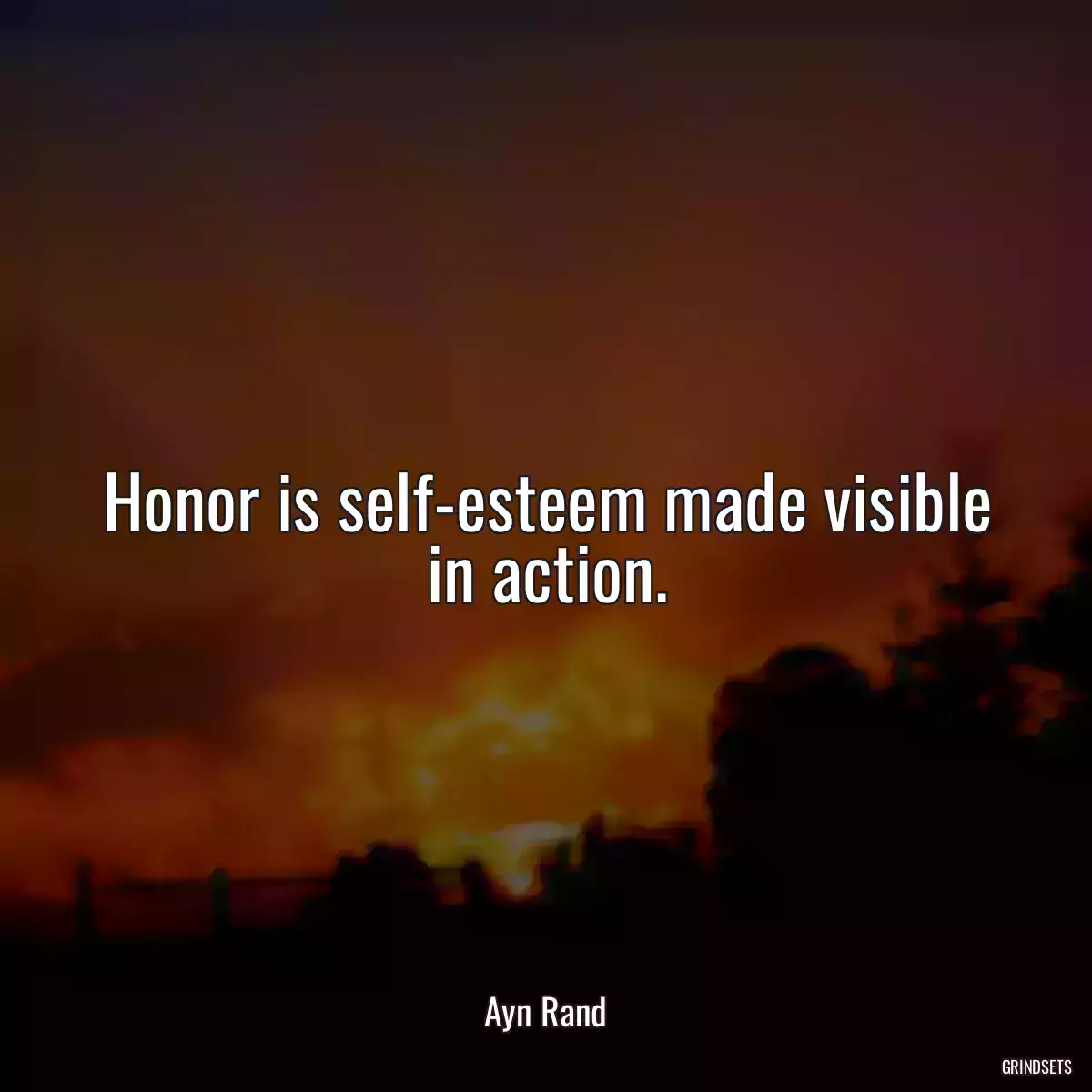 Honor is self-esteem made visible in action.