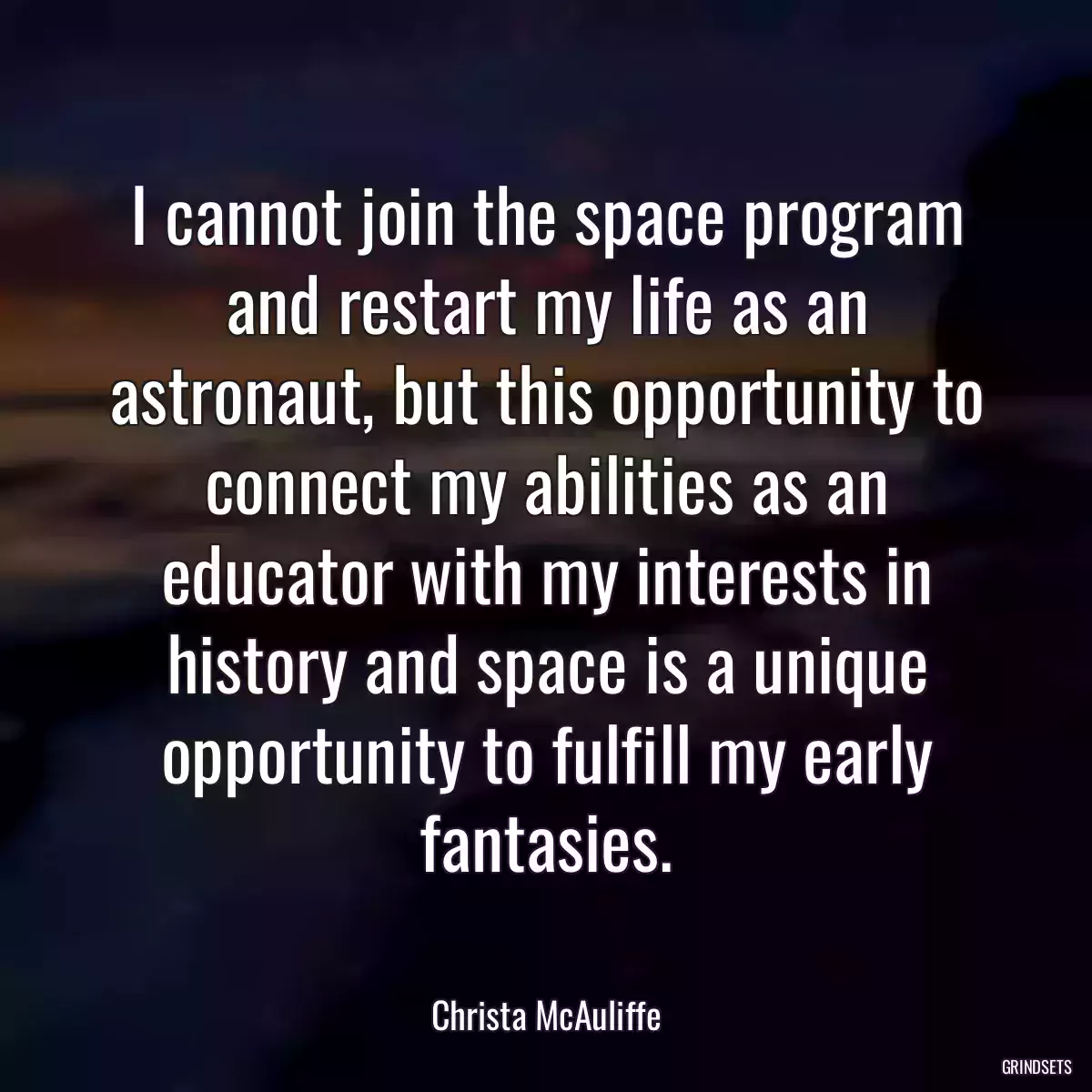 I cannot join the space program and restart my life as an astronaut, but this opportunity to connect my abilities as an educator with my interests in history and space is a unique opportunity to fulfill my early fantasies.