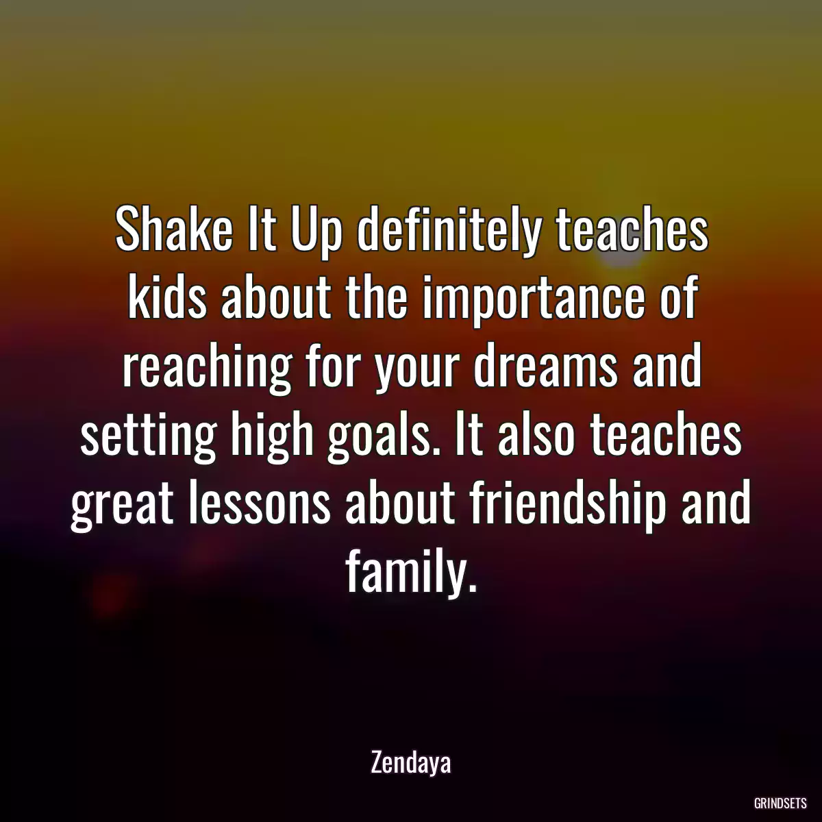 Shake It Up definitely teaches kids about the importance of reaching for your dreams and setting high goals. It also teaches great lessons about friendship and family.