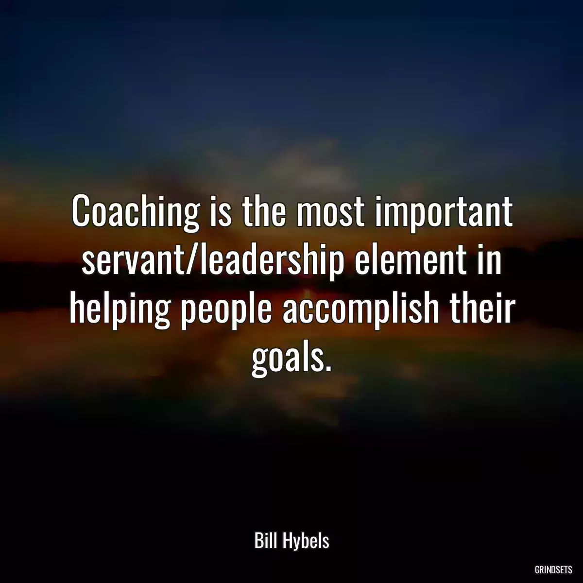 Coaching is the most important servant/leadership element in helping people accomplish their goals.