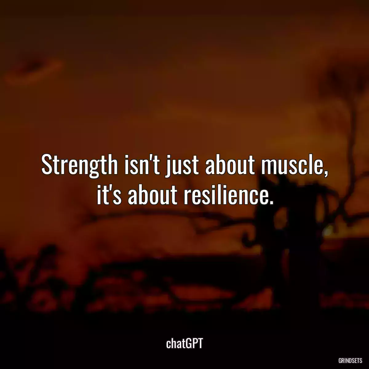 Strength isn\'t just about muscle, it\'s about resilience.