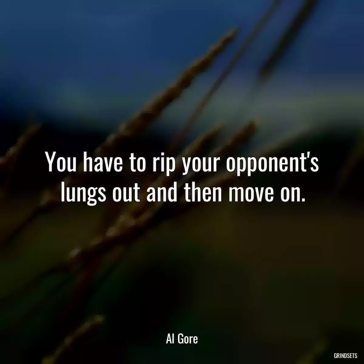 You have to rip your opponent\'s lungs out and then move on.