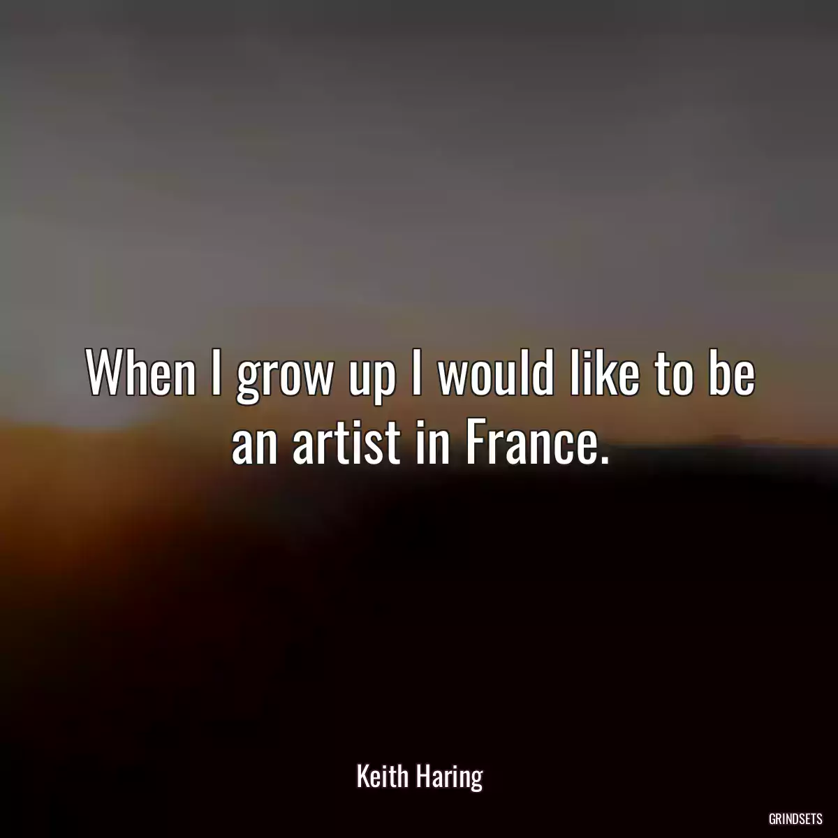 When I grow up I would like to be an artist in France.