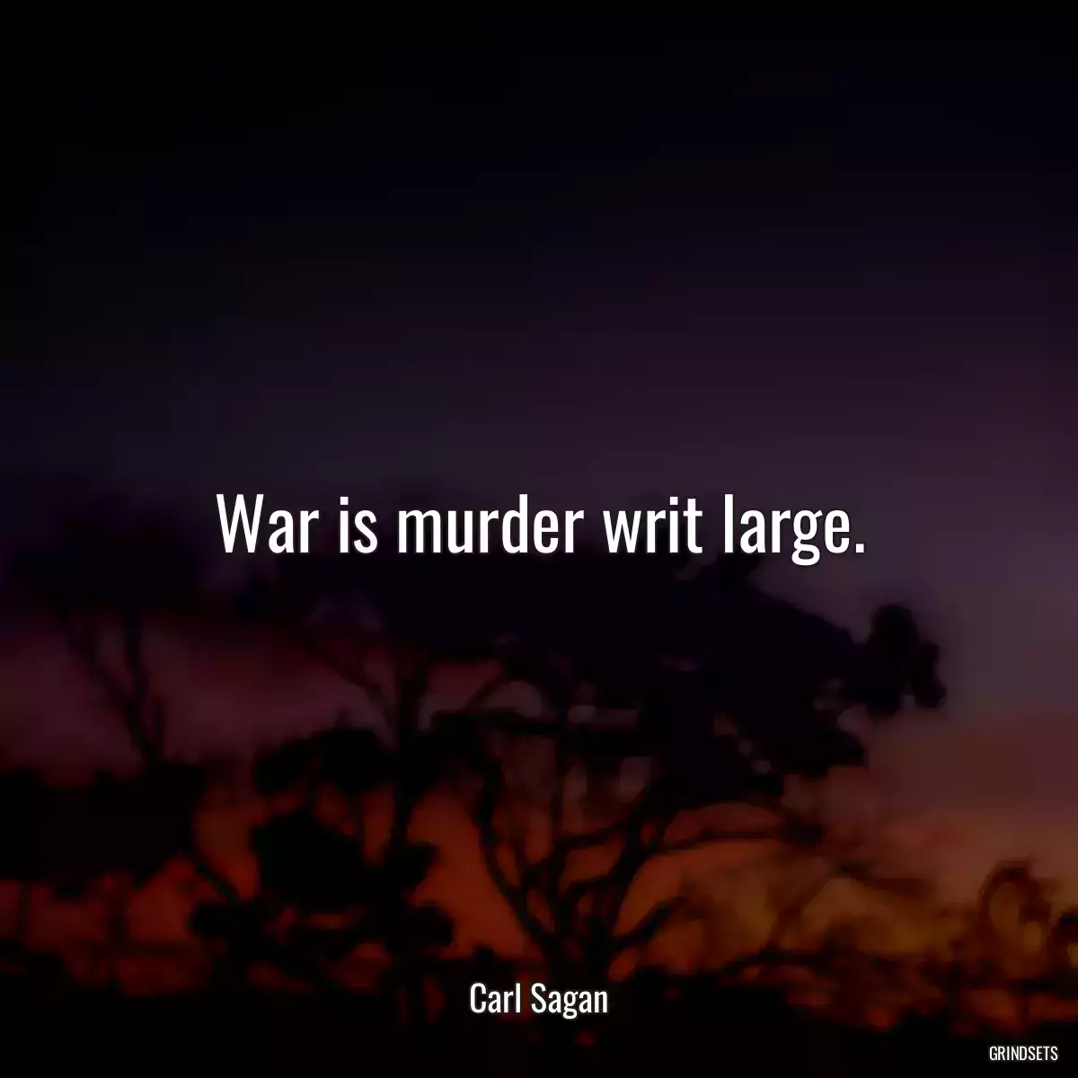 War is murder writ large.
