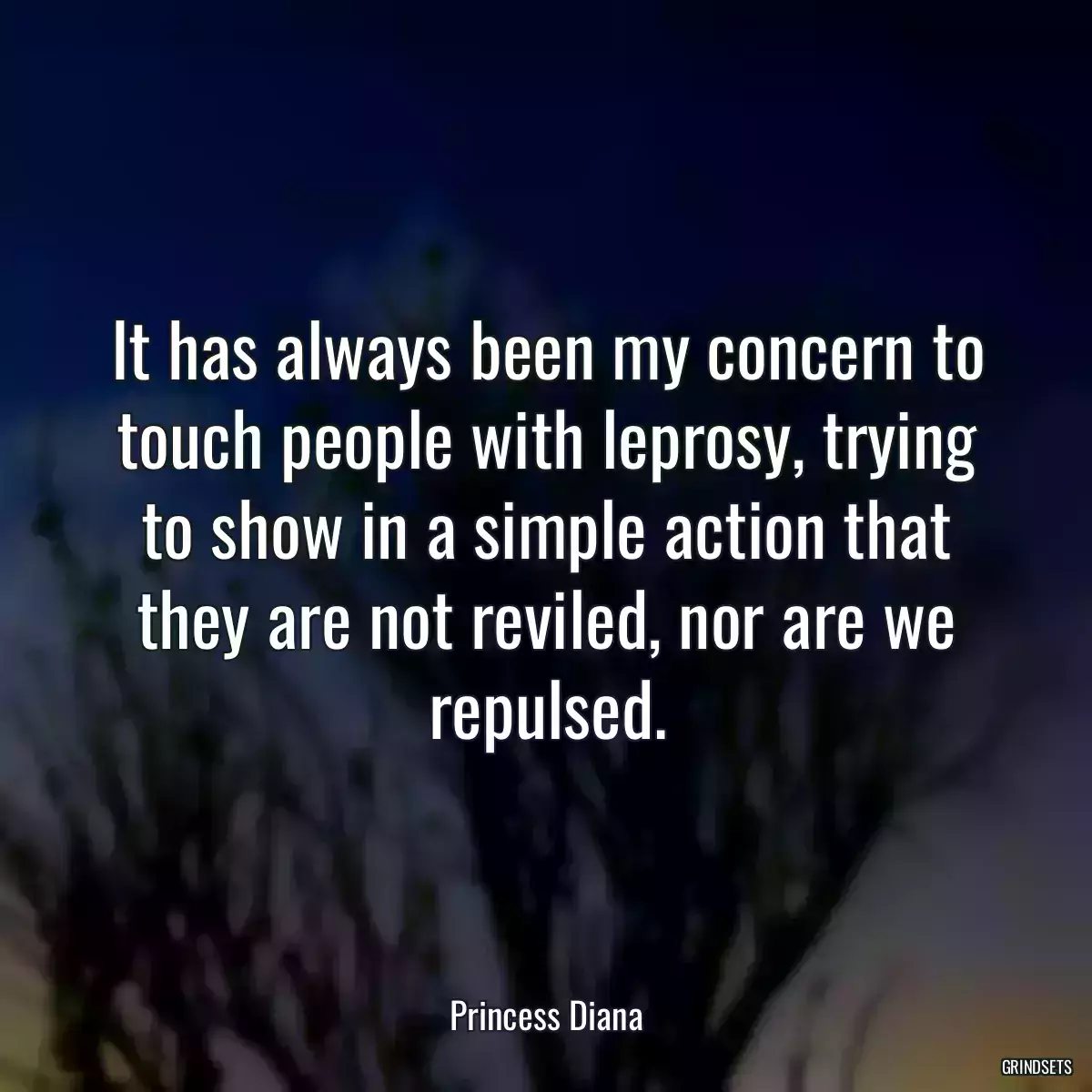 It has always been my concern to touch people with leprosy, trying to show in a simple action that they are not reviled, nor are we repulsed.