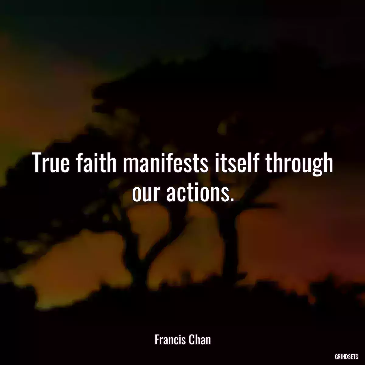 True faith manifests itself through our actions.