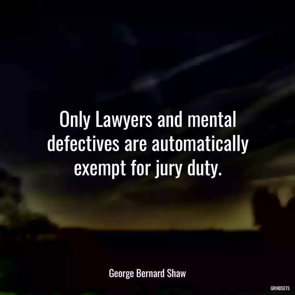 Only Lawyers and mental defectives are automatically exempt for jury duty.