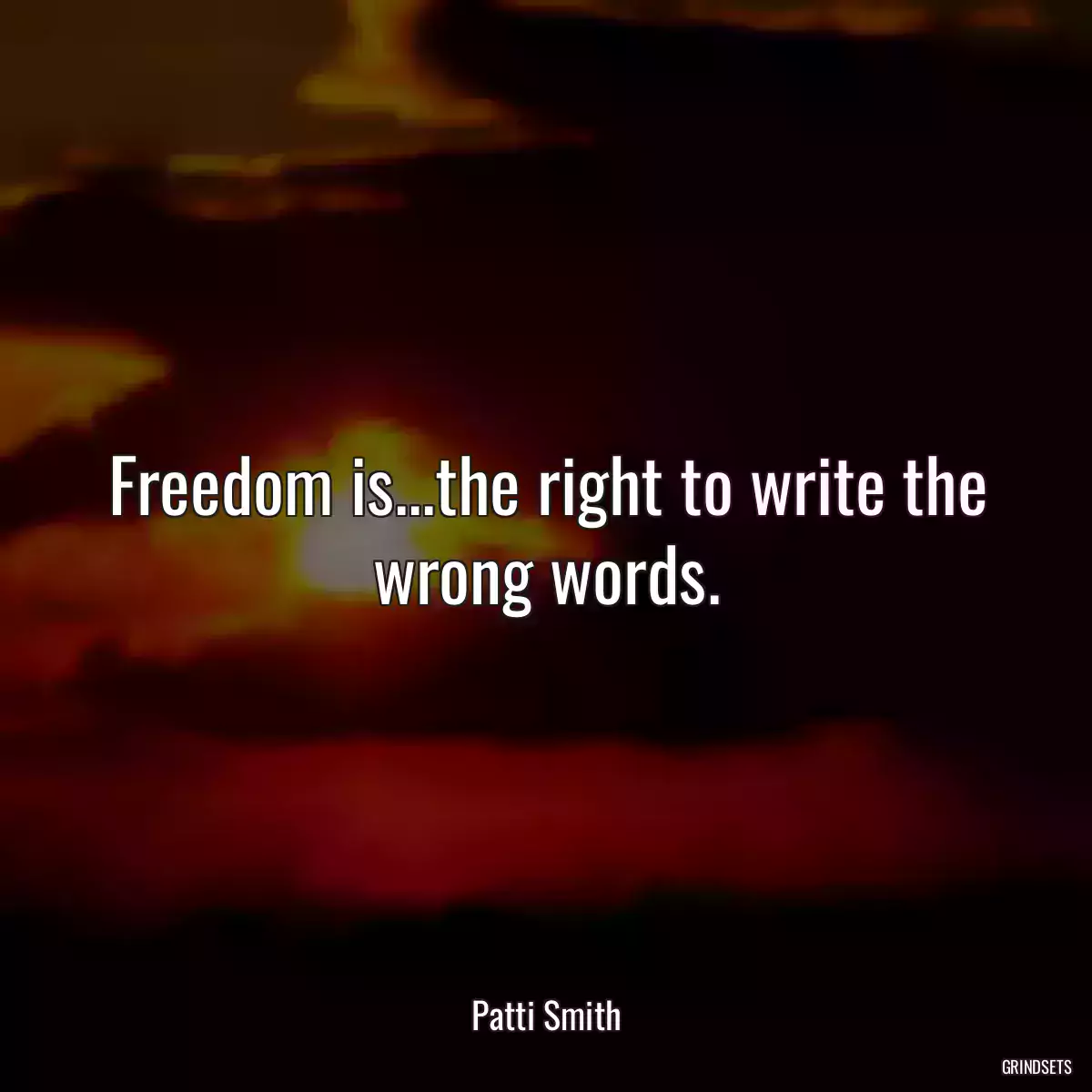 Freedom is...the right to write the wrong words.