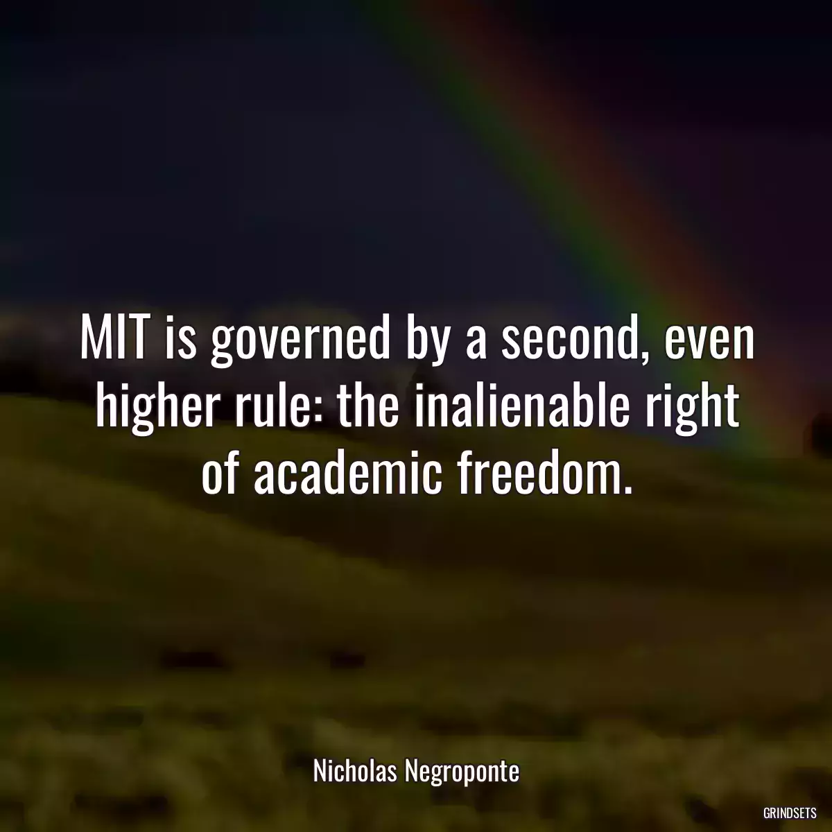 MIT is governed by a second, even higher rule: the inalienable right of academic freedom.