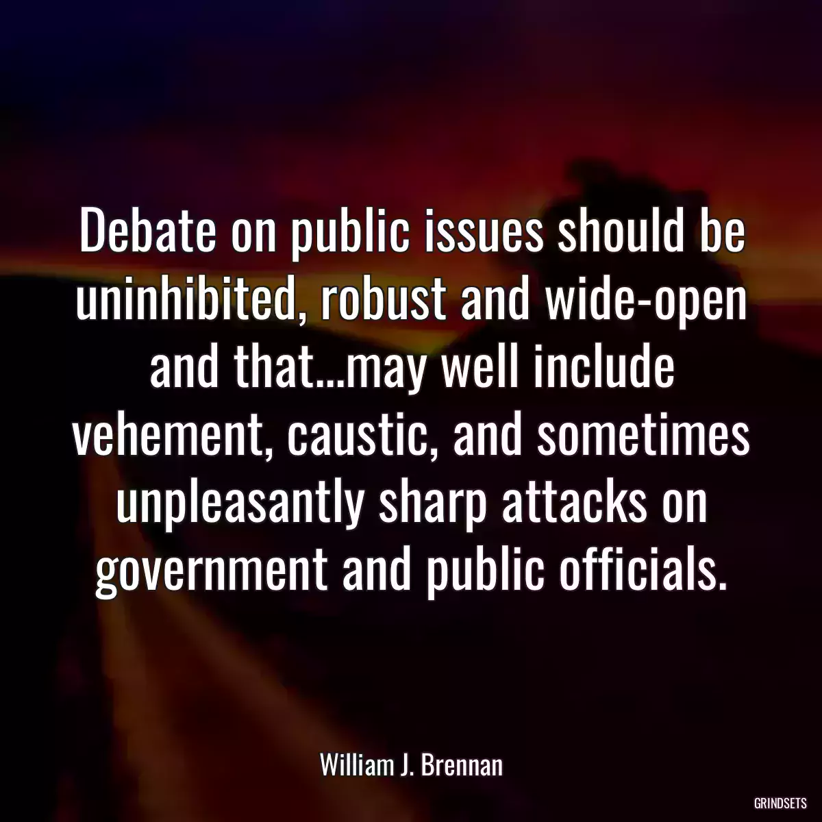 Debate on public issues should be uninhibited, robust and wide-open and that...may well include vehement, caustic, and sometimes unpleasantly sharp attacks on government and public officials.