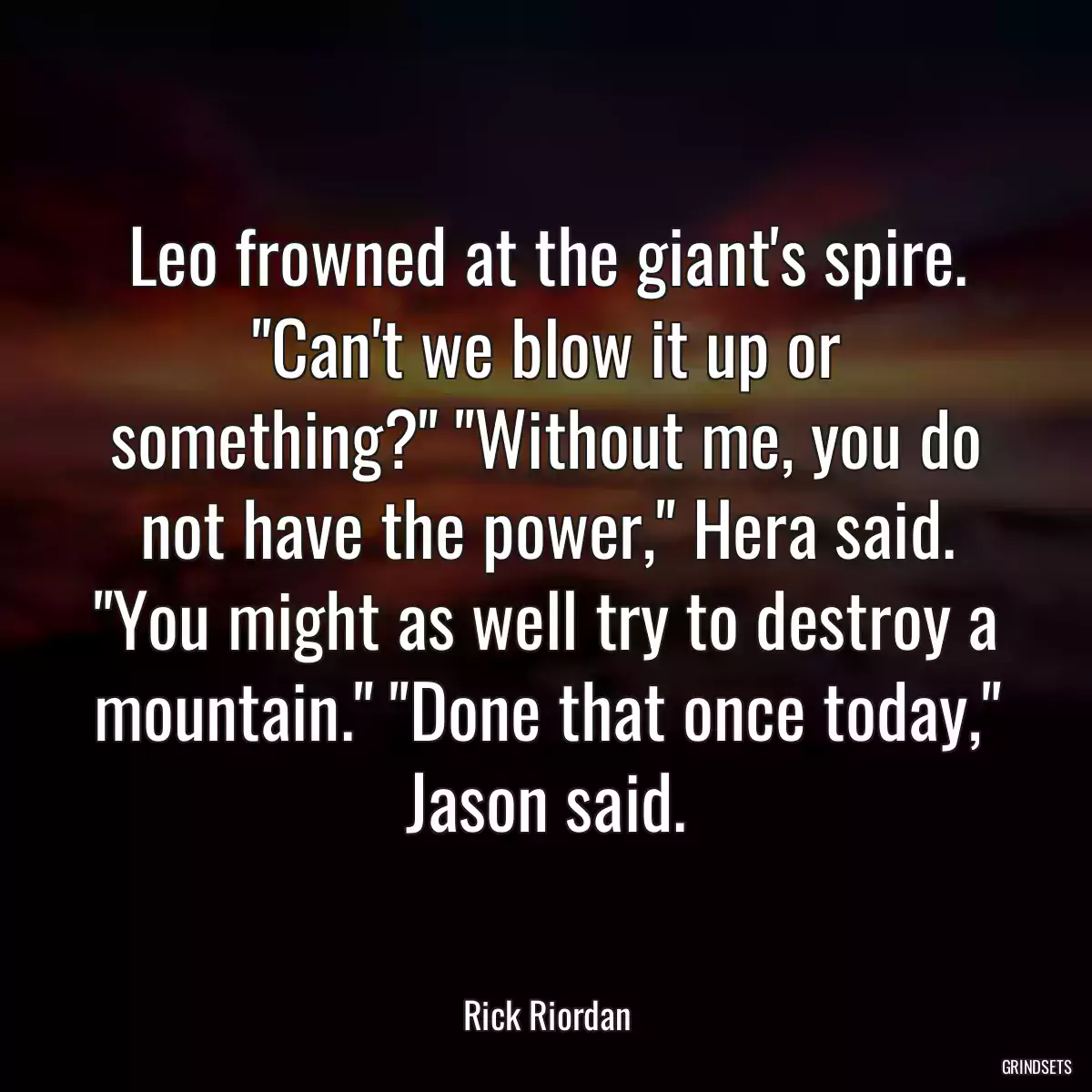 Leo frowned at the giant\'s spire. \