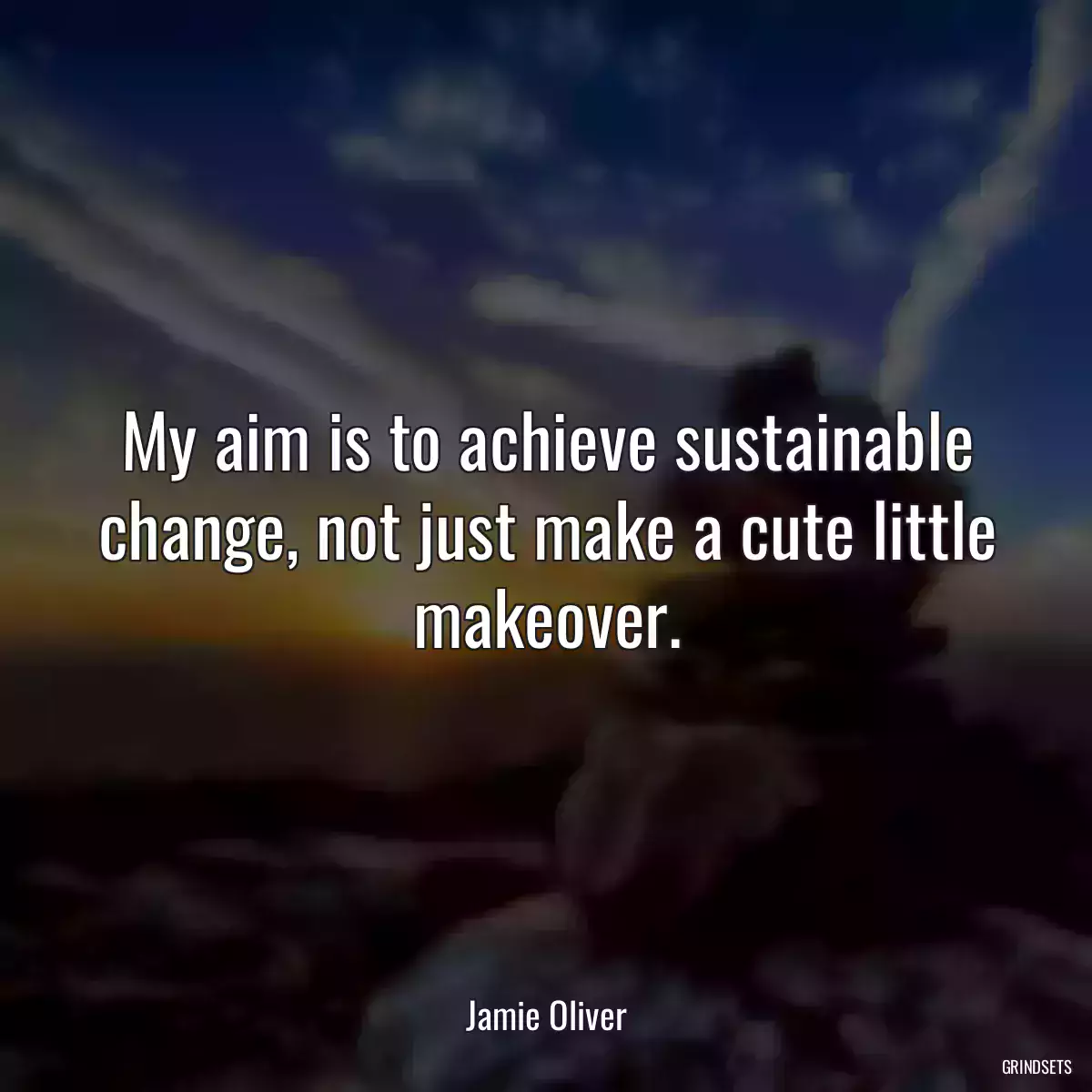 My aim is to achieve sustainable change, not just make a cute little makeover.