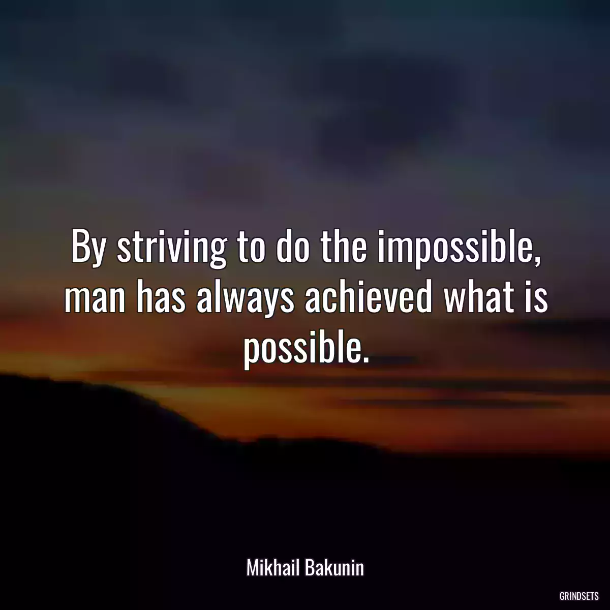 By striving to do the impossible, man has always achieved what is possible.