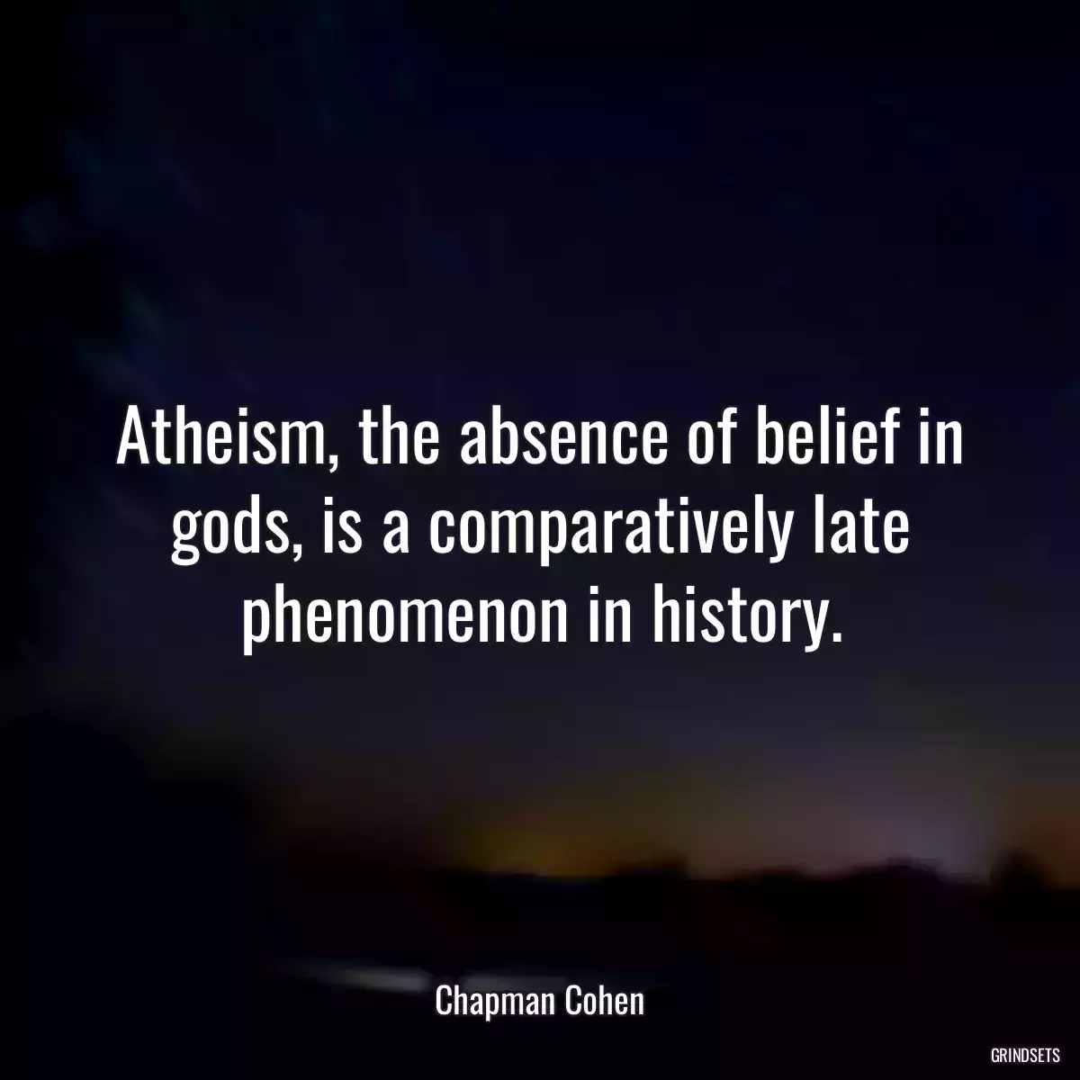 Atheism, the absence of belief in gods, is a comparatively late phenomenon in history.