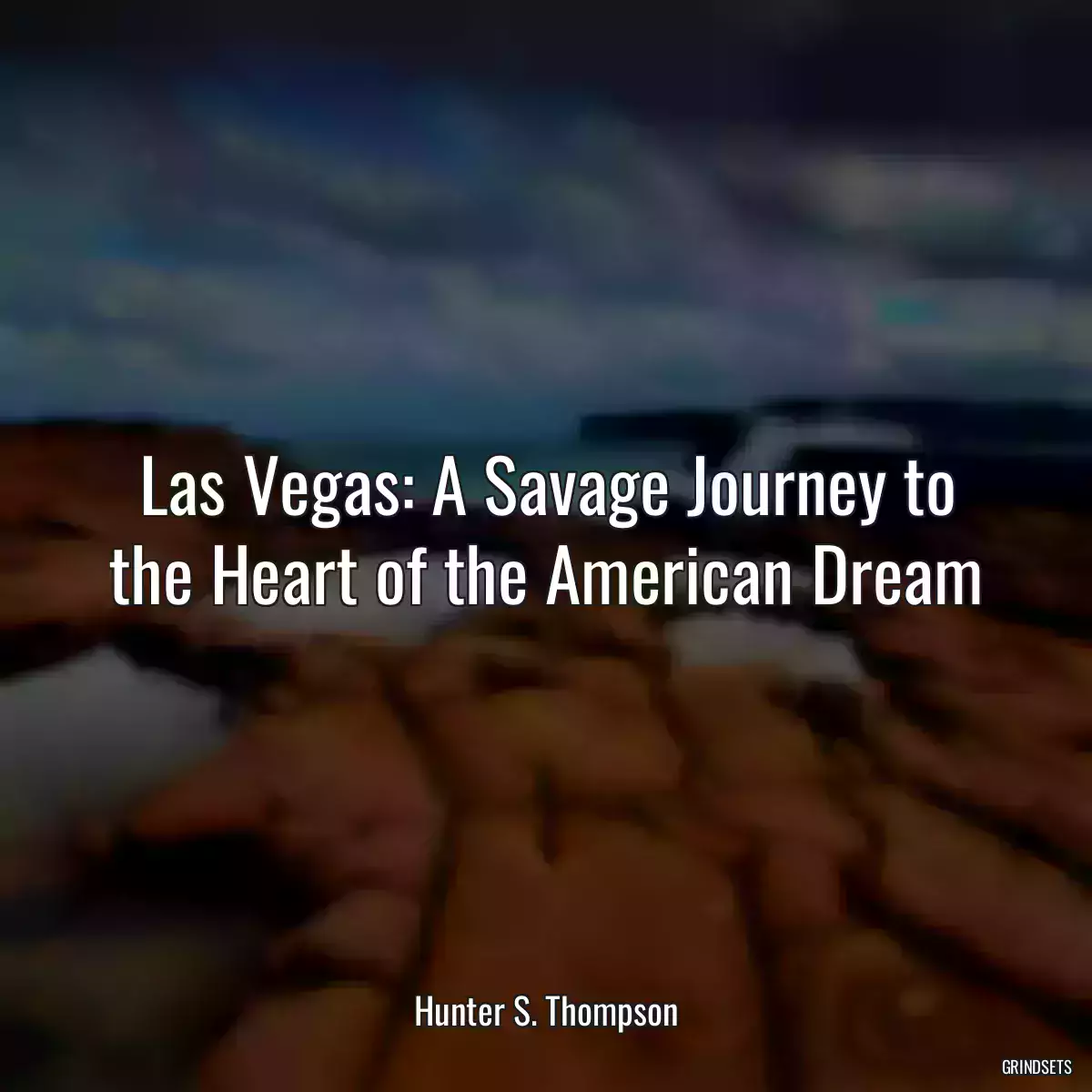 Las Vegas: A Savage Journey to the Heart of the American Dream