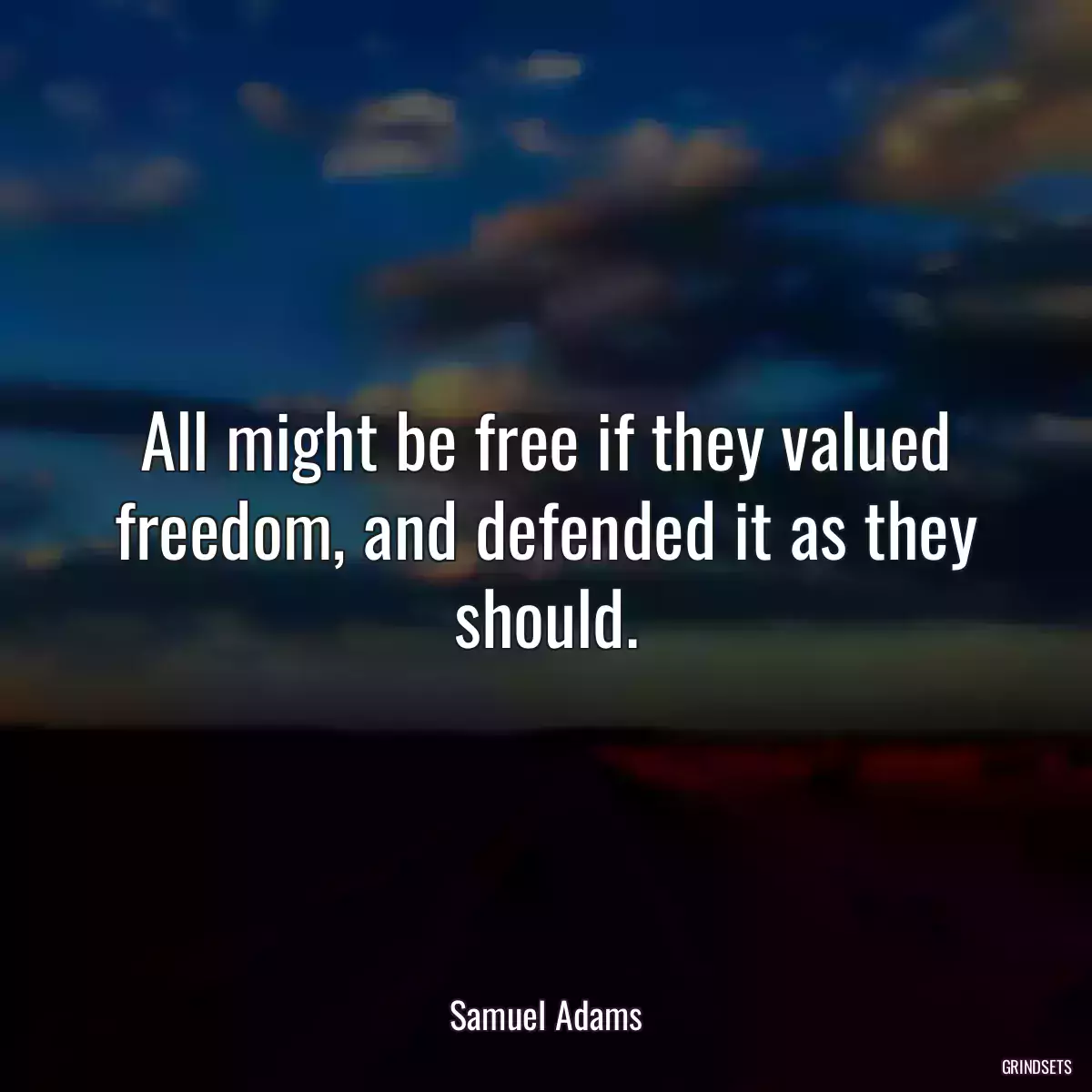 All might be free if they valued freedom, and defended it as they should.