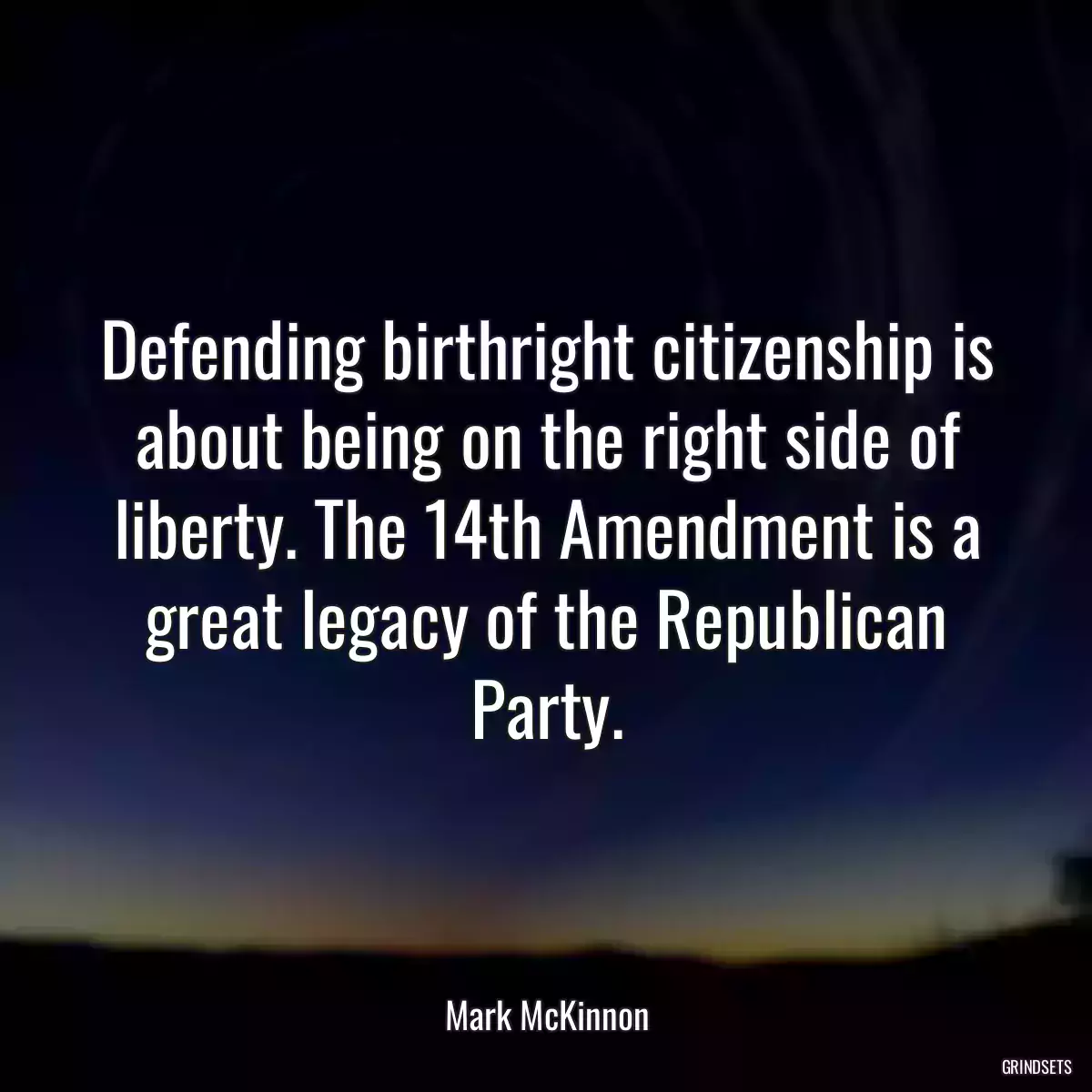 Defending birthright citizenship is about being on the right side of liberty. The 14th Amendment is a great legacy of the Republican Party.