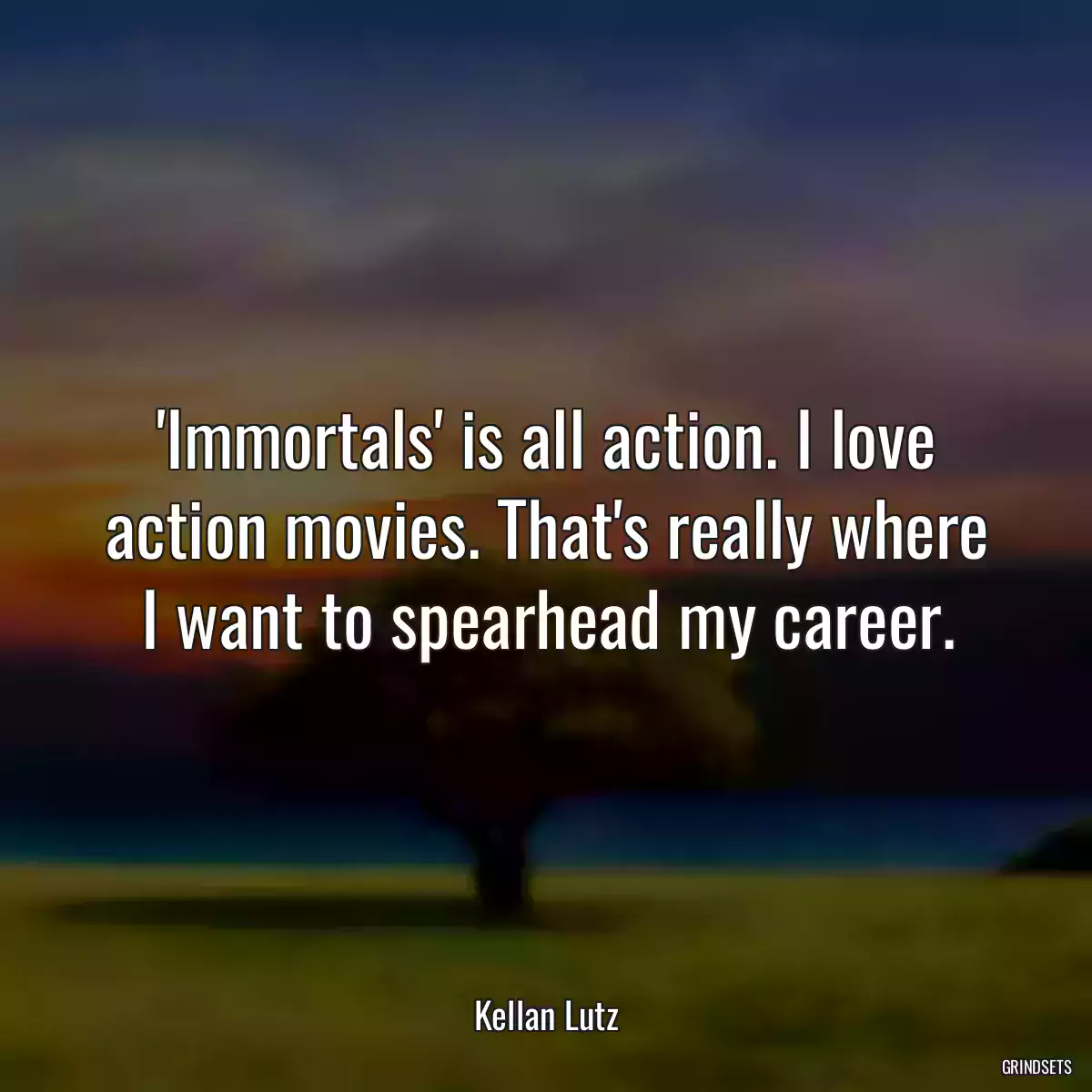 \'Immortals\' is all action. I love action movies. That\'s really where I want to spearhead my career.