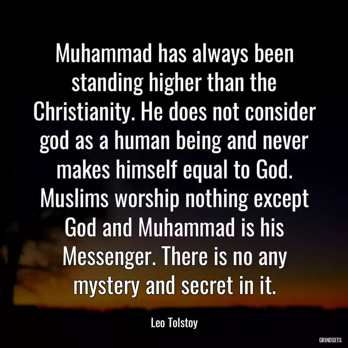 Muhammad has always been standing higher than the Christianity. He does not consider god as a human being and never makes himself equal to God. Muslims worship nothing except God and Muhammad is his Messenger. There is no any mystery and secret in it.