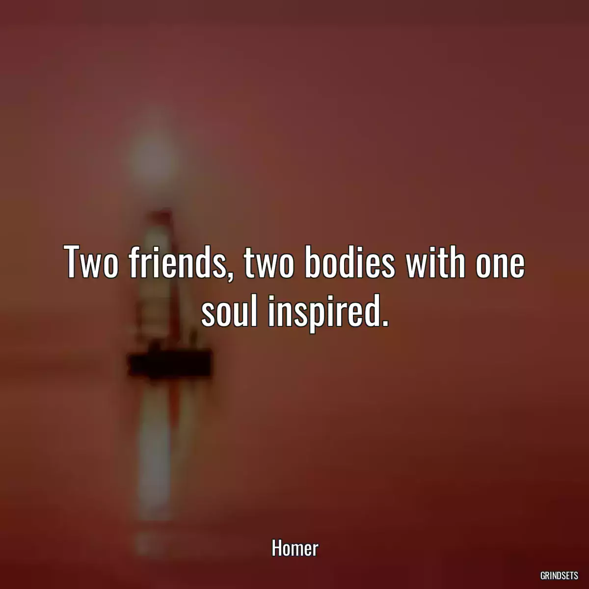 Two friends, two bodies with one soul inspired.