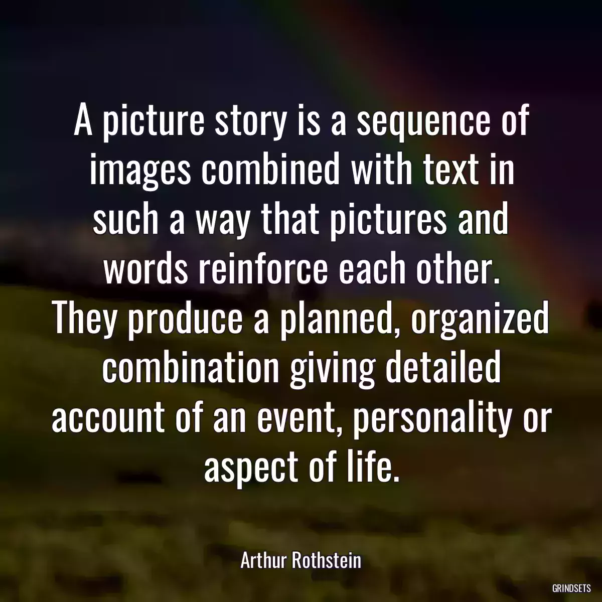 A picture story is a sequence of images combined with text in such a way that pictures and words reinforce each other.
They produce a planned, organized combination giving detailed account of an event, personality or aspect of life.