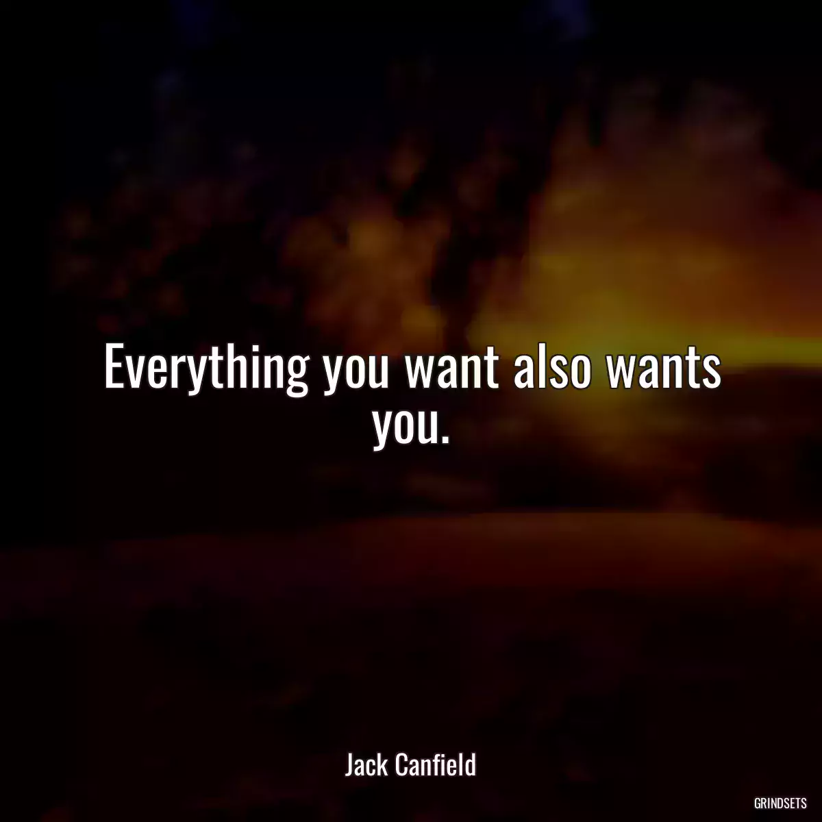 Everything you want also wants you.