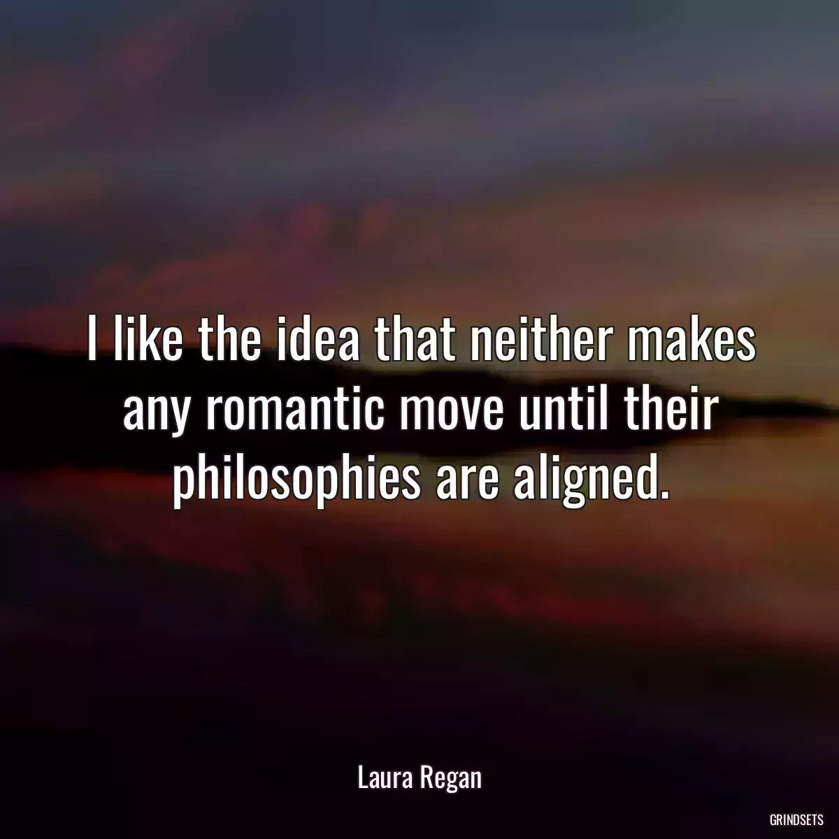 I like the idea that neither makes any romantic move until their philosophies are aligned.