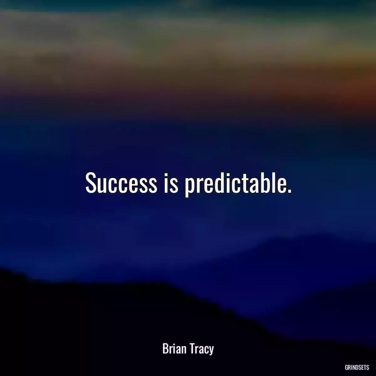 Success is predictable.