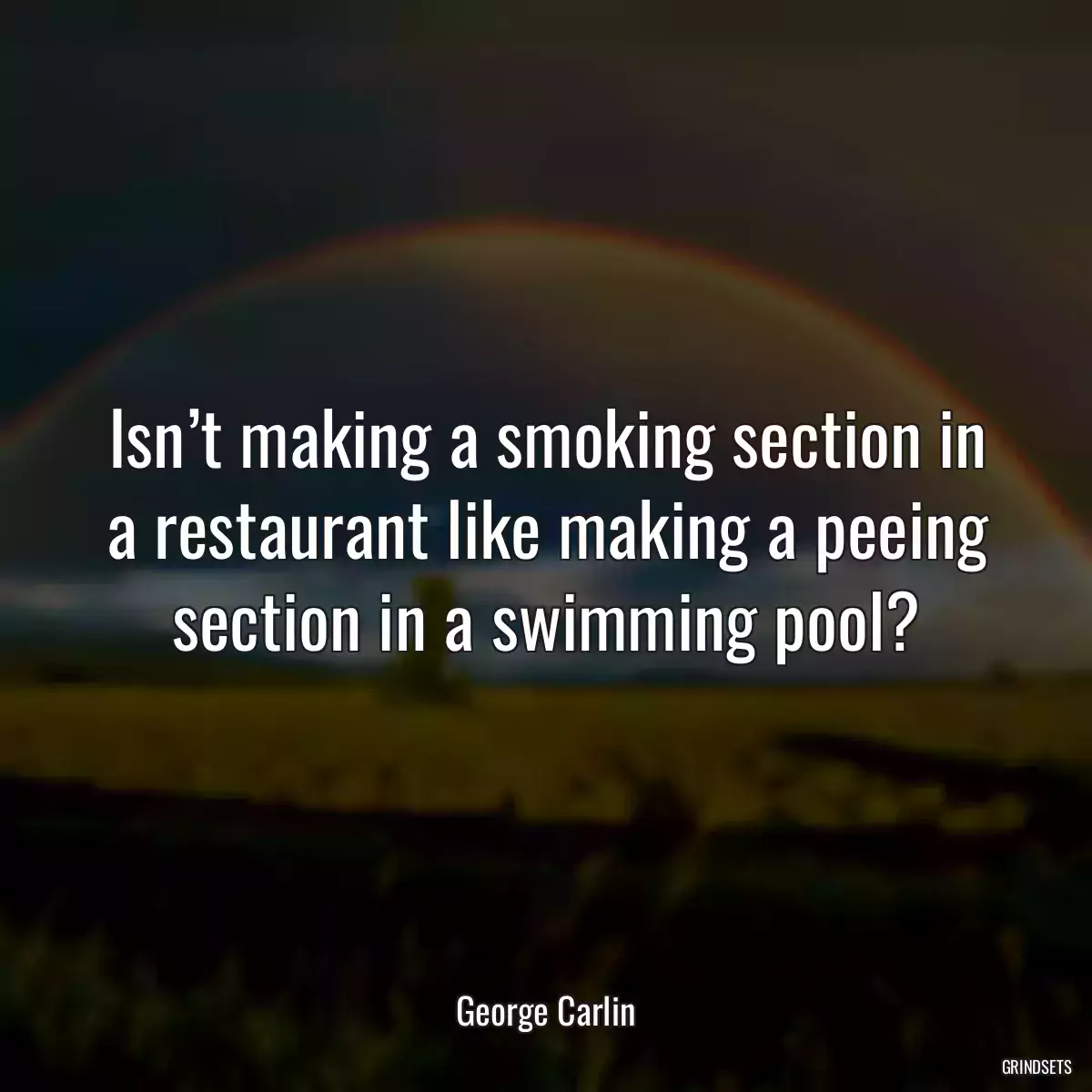 Isn’t making a smoking section in a restaurant like making a peeing section in a swimming pool?