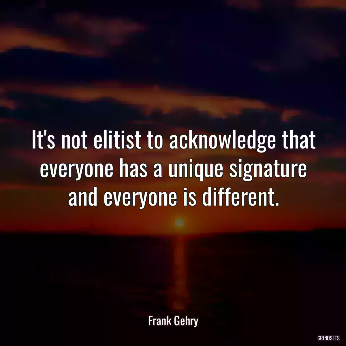 It\'s not elitist to acknowledge that everyone has a unique signature and everyone is different.