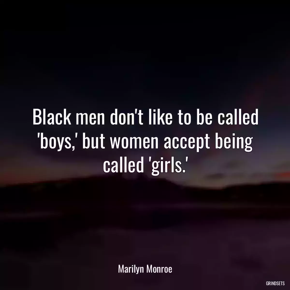 Black men don\'t like to be called \'boys,\' but women accept being called \'girls.\'