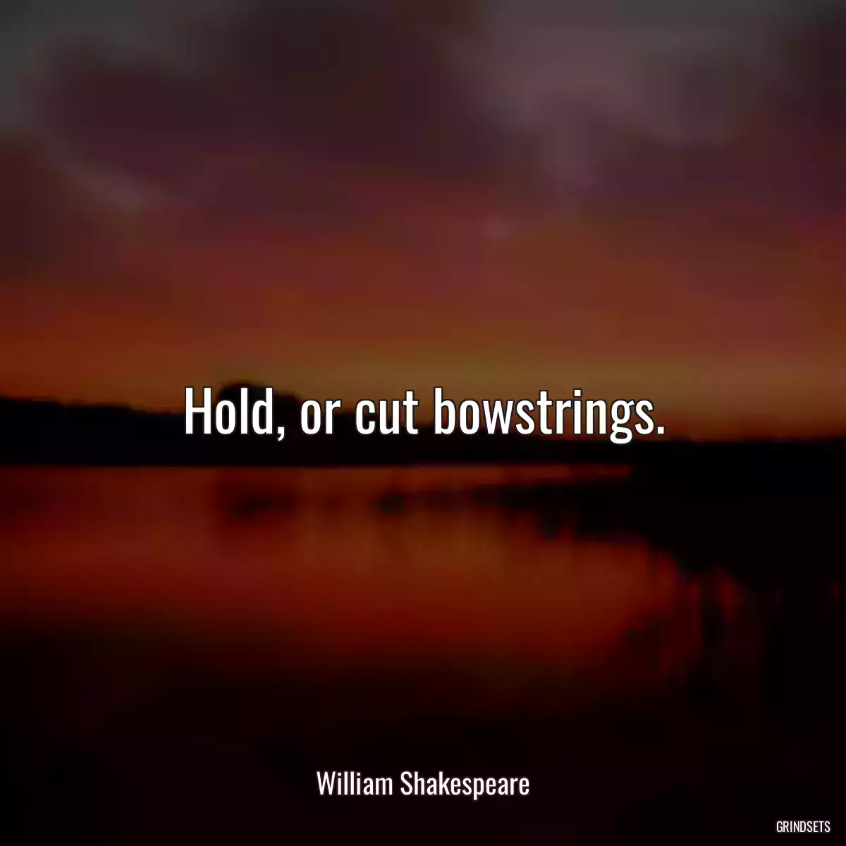 Hold, or cut bowstrings.