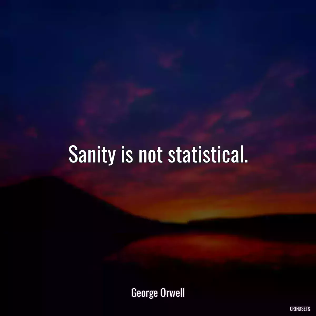 Sanity is not statistical.