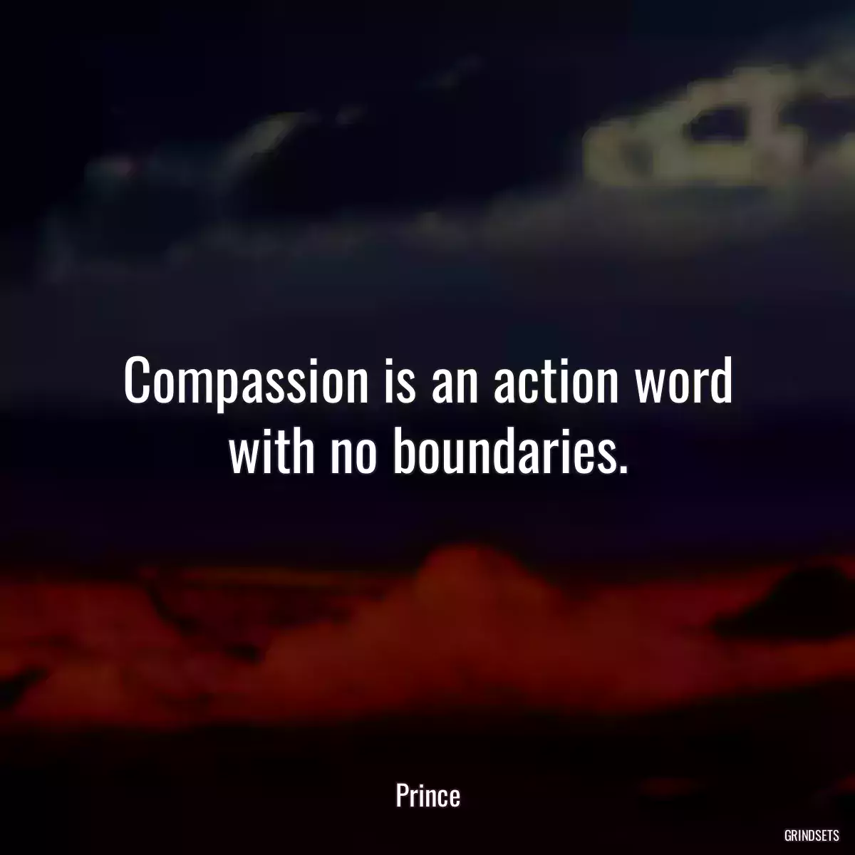 Compassion is an action word with no boundaries.