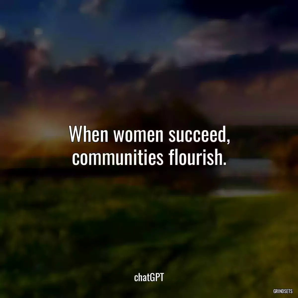 When women succeed, communities flourish.