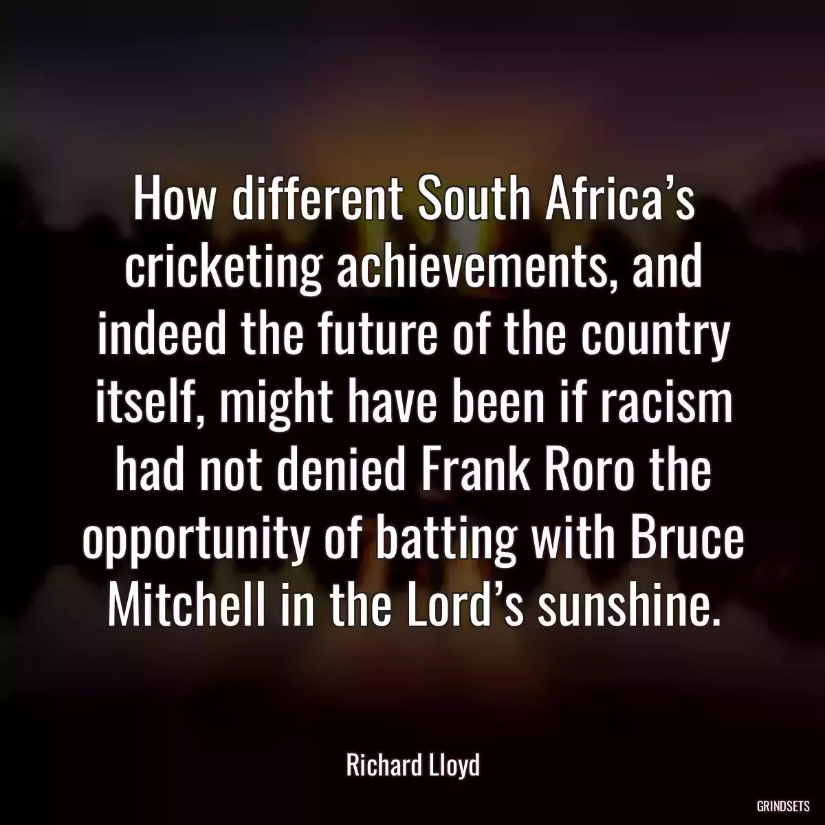 How different South Africa’s cricketing achievements, and indeed the future of the country itself, might have been if racism had not denied Frank Roro the opportunity of batting with Bruce Mitchell in the Lord’s sunshine.