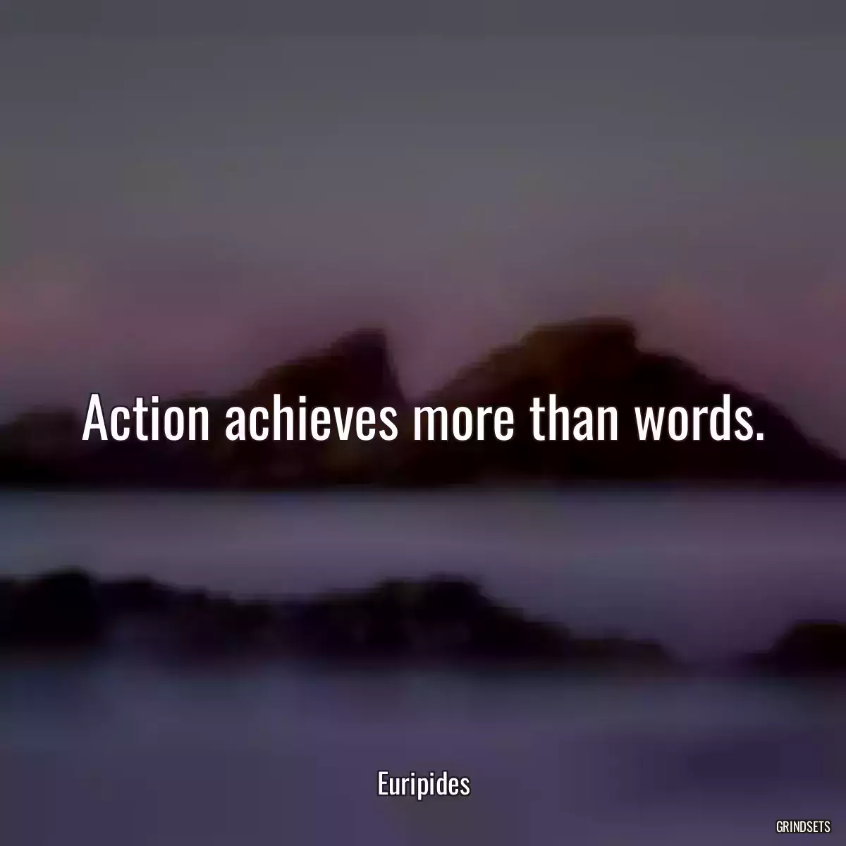 Action achieves more than words.