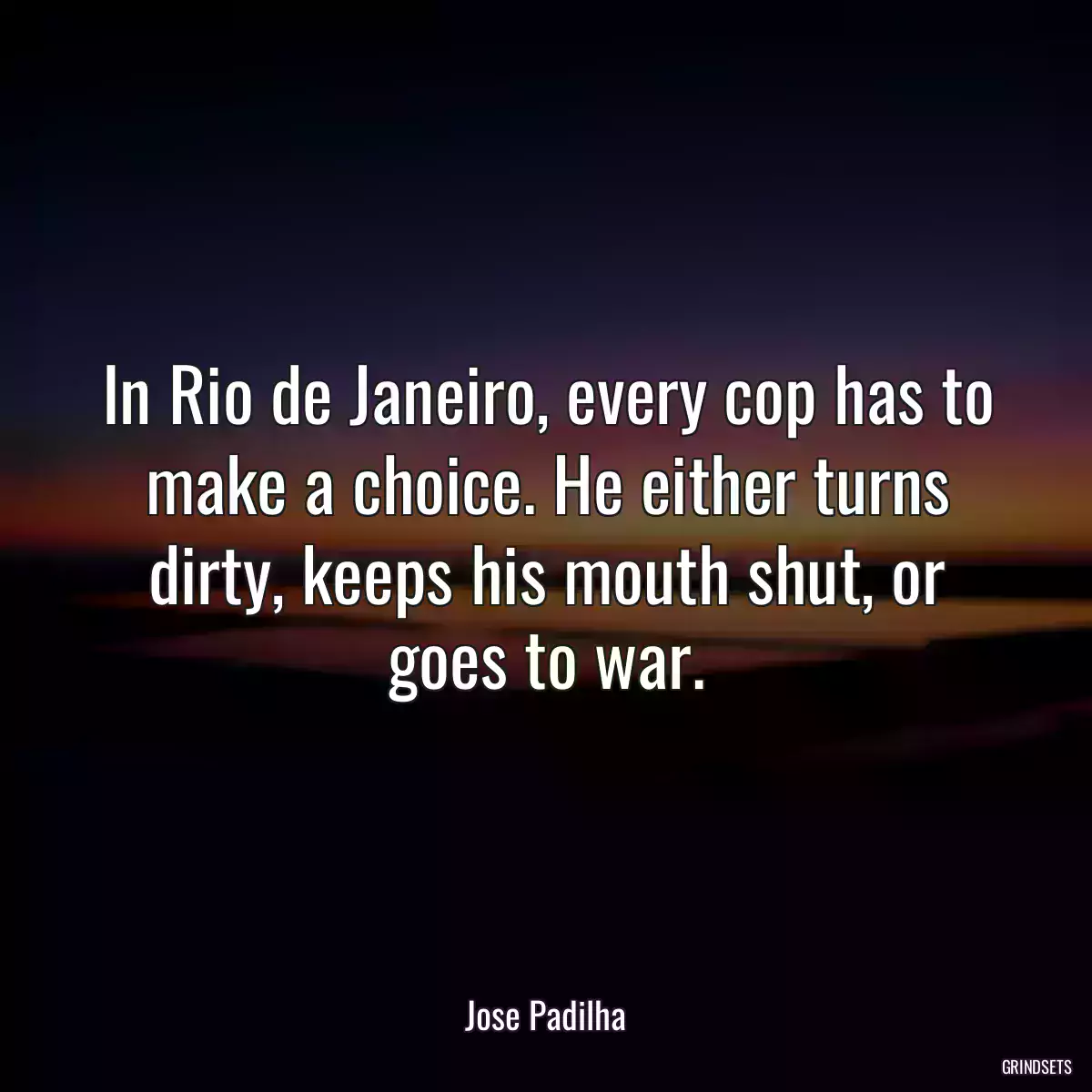 In Rio de Janeiro, every cop has to make a choice. He either turns dirty, keeps his mouth shut, or goes to war.